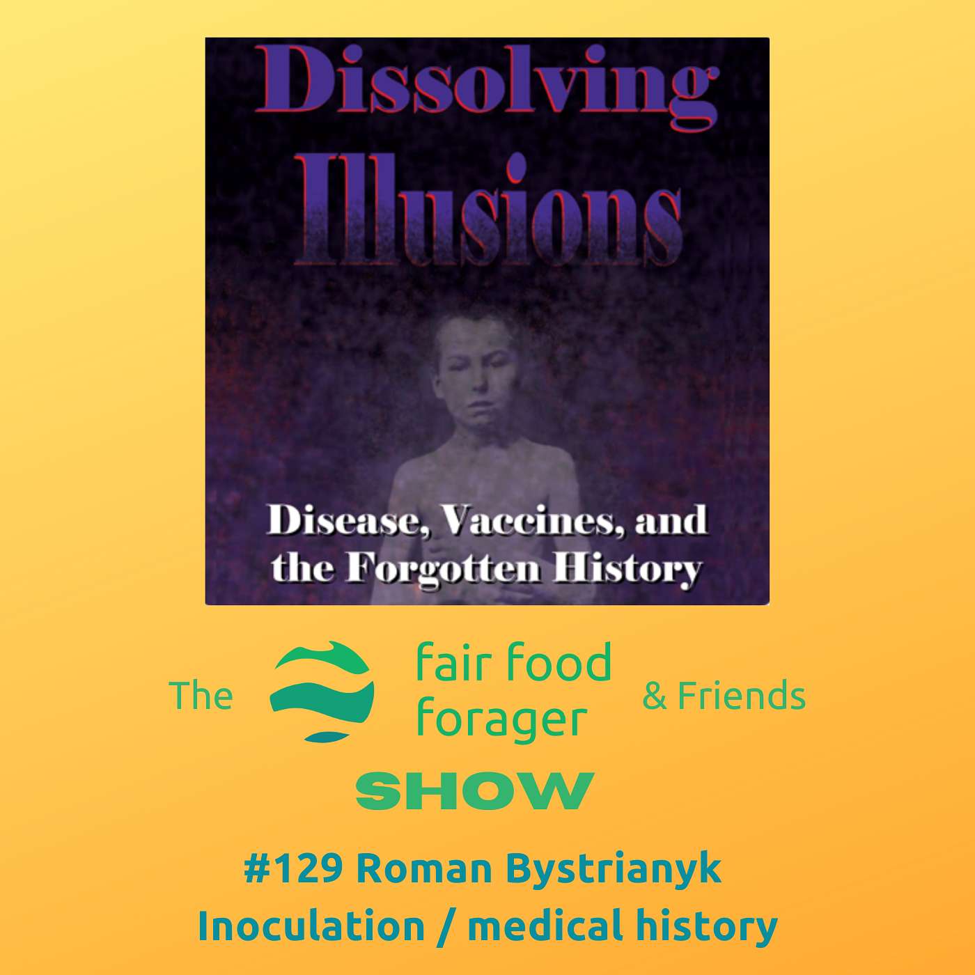 #129 Roman Bystrianyk - The harmful history of Smallpox inoculation & a non medical future