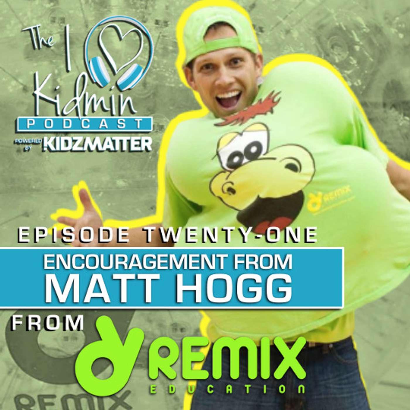 Episode #21: Encouragement from Matt Hogg from Remix Education episode artwork