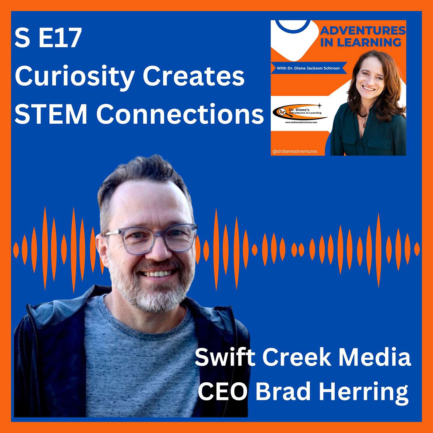 Curiosity Creates STEM Connections -- Adventures in Learning with Brad Herring
