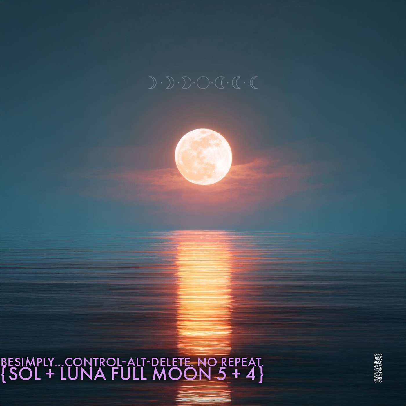 BeSimply...Control. Alt. Delete. No Repeat. {Sol + Luna Full Moon 5 + 4}