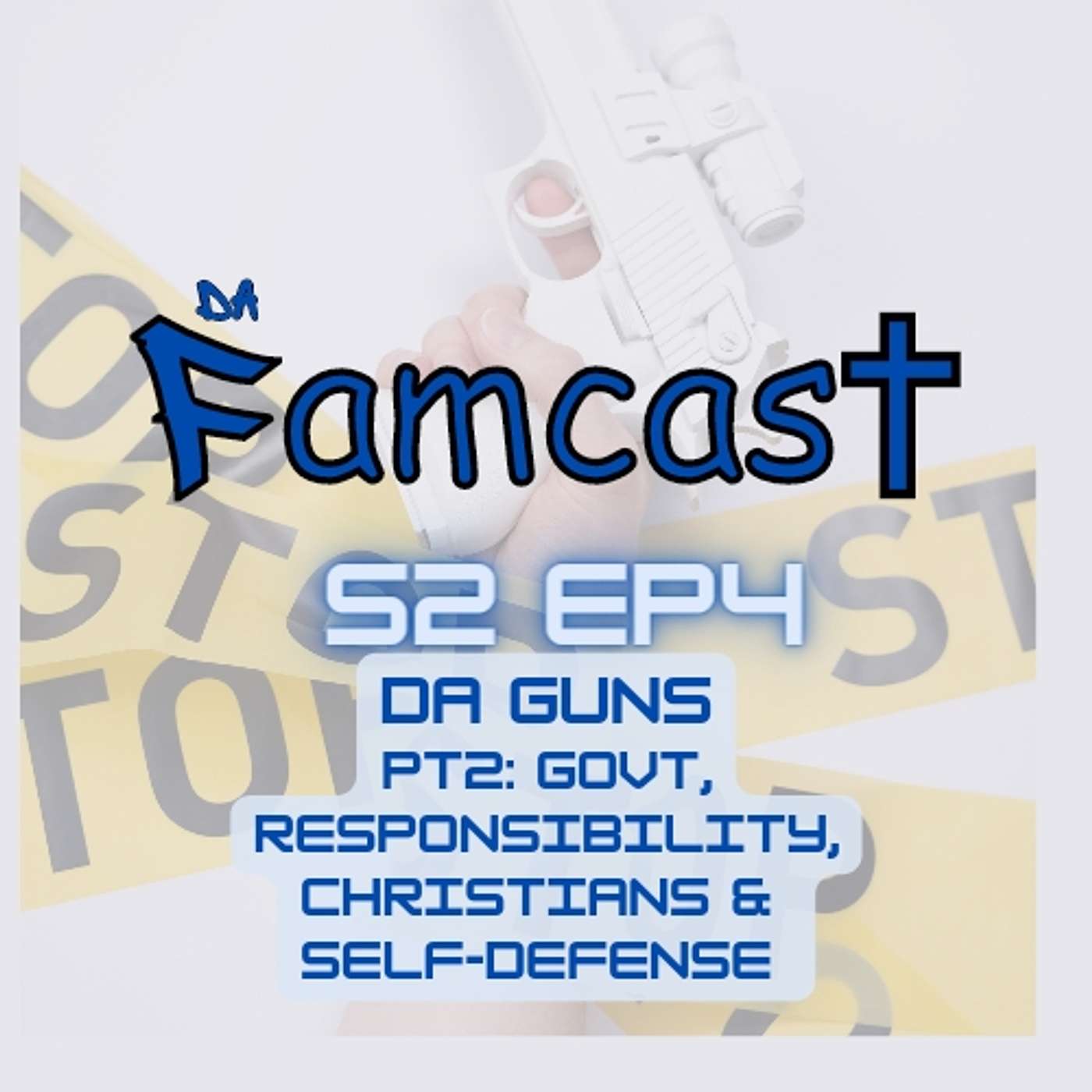 Da Guns - Part 2: Government, Responsibility, Christians & Self Defense episode artwork