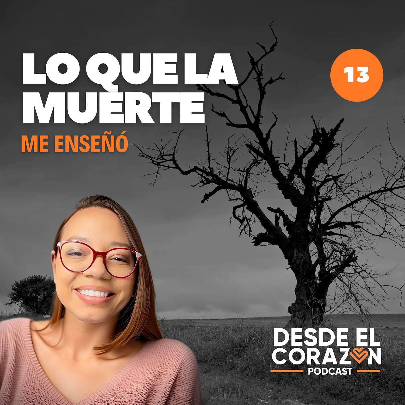 EP. 13 ÉSTO ME ENSEÑO LA MUERTE Y AHORA VIVO MEJOR episode artwork