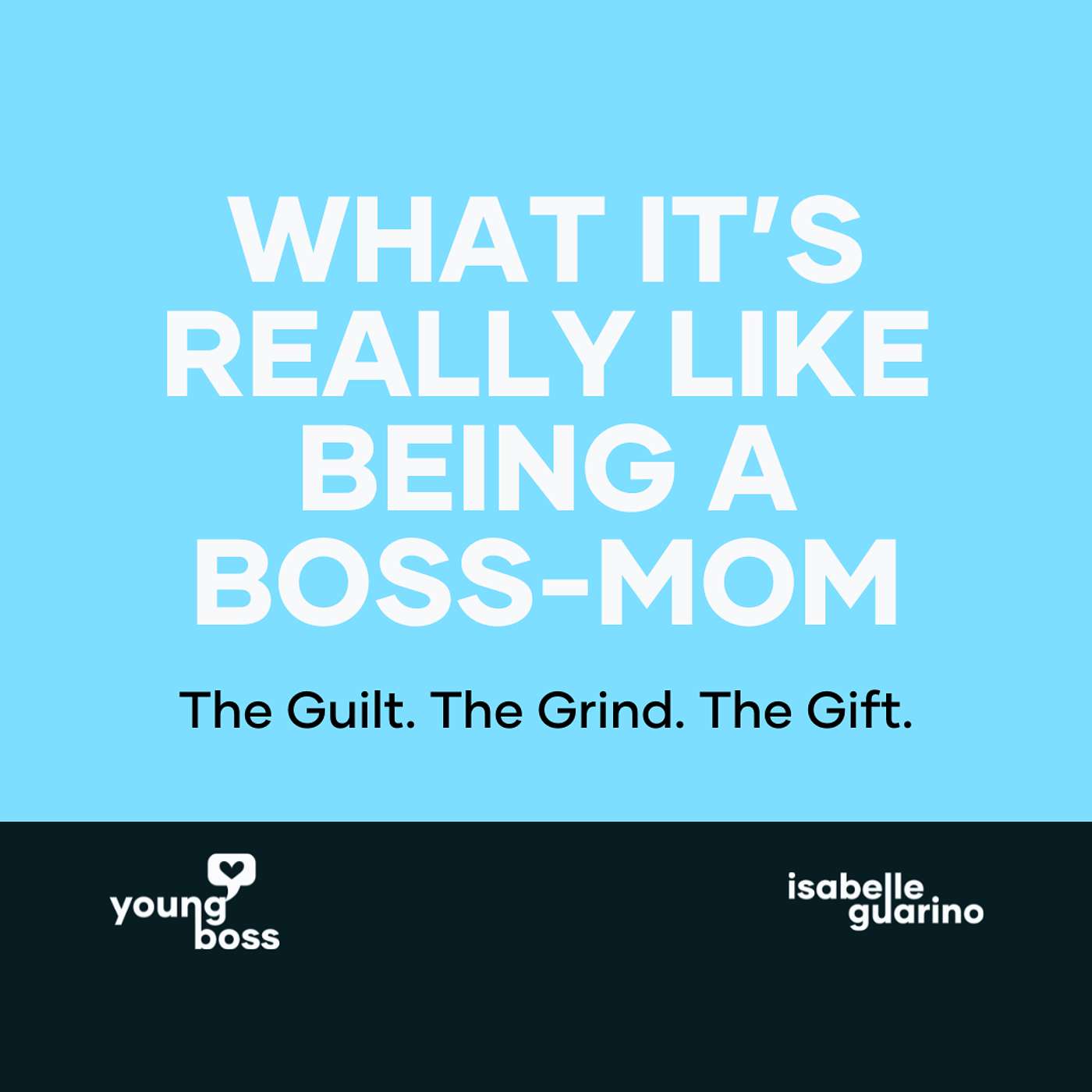 Young Boss with Isabelle Guarino