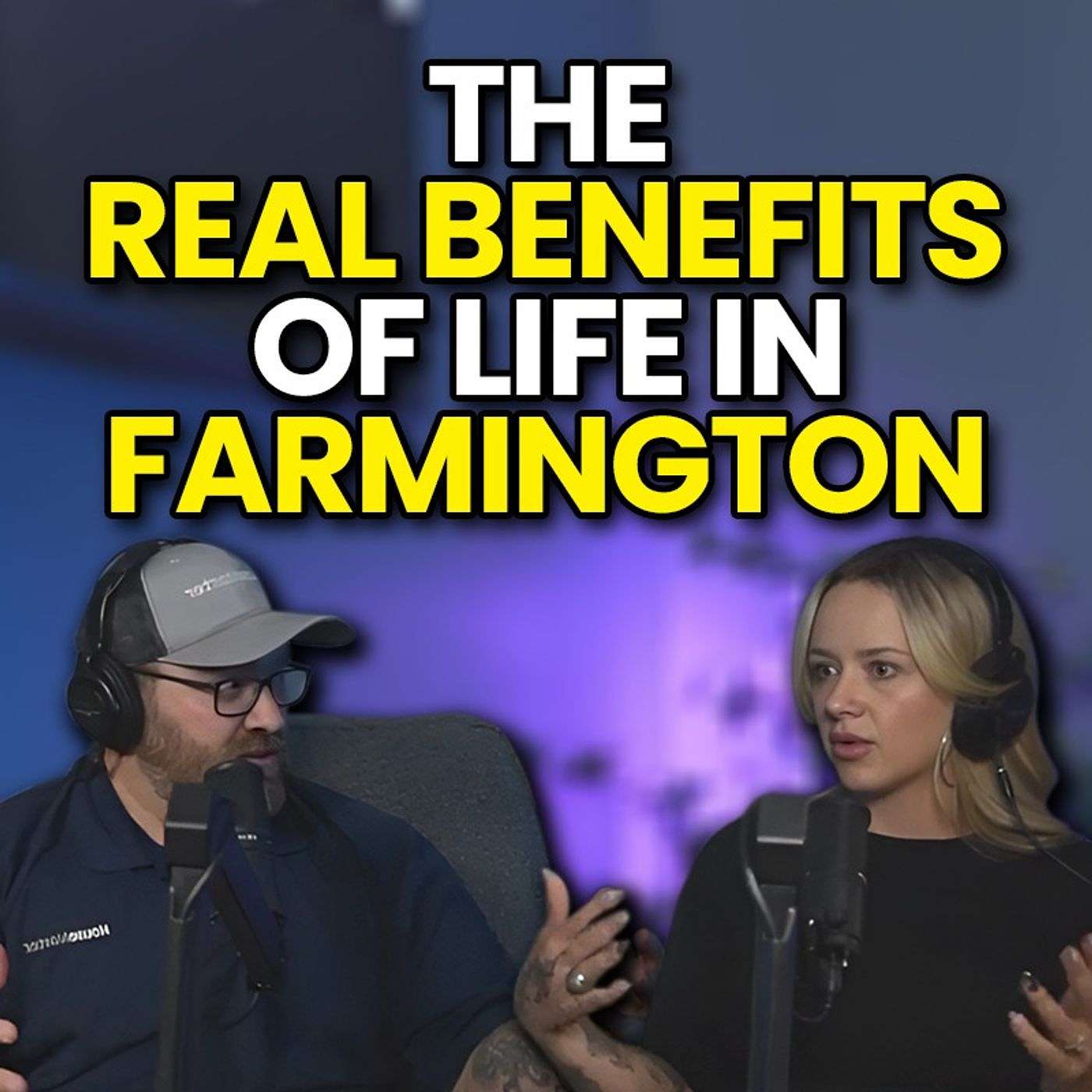 The REAL Benefits of Life in Farmington  | The Den Ep. 86