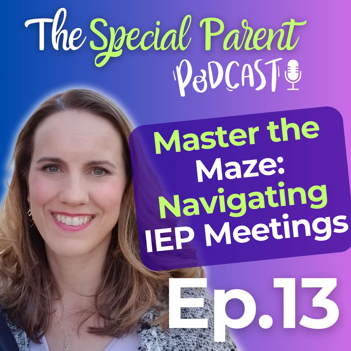 Navigating the Educational Maze: Empowering Parents of Special Needs Children Through Advocacy and Community | Ep13