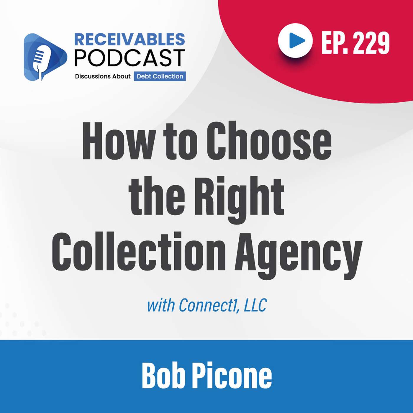 The Smart Creditor’s Guide to Choosing the Right Collection Agency | Connect1 | Ep. 229