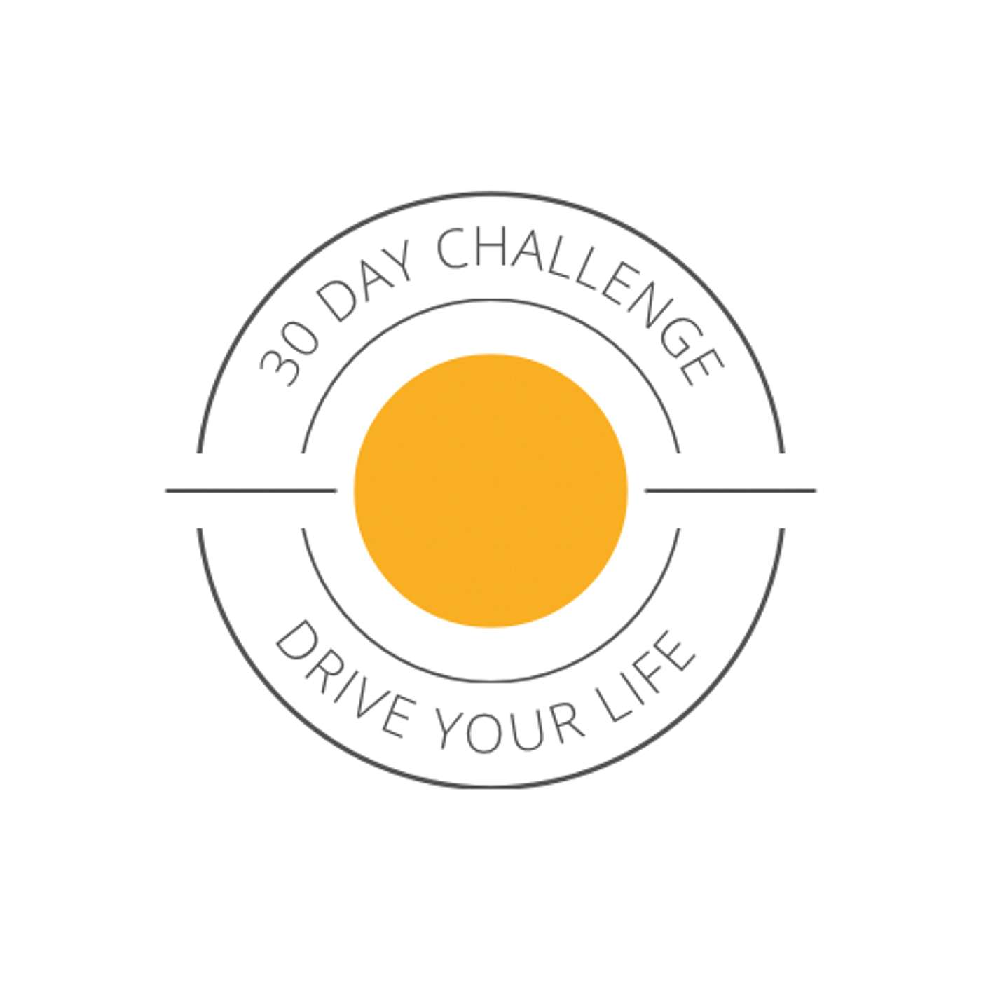 30 day Challenge - Drive your life