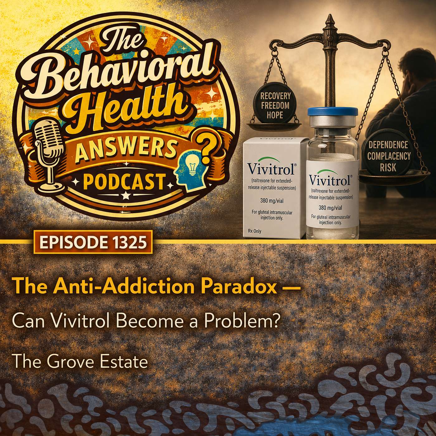 Episode 1325: The Anti-Addiction Paradox - Can Vivitrol Become a Problem? | The Grove Estate episode artwork