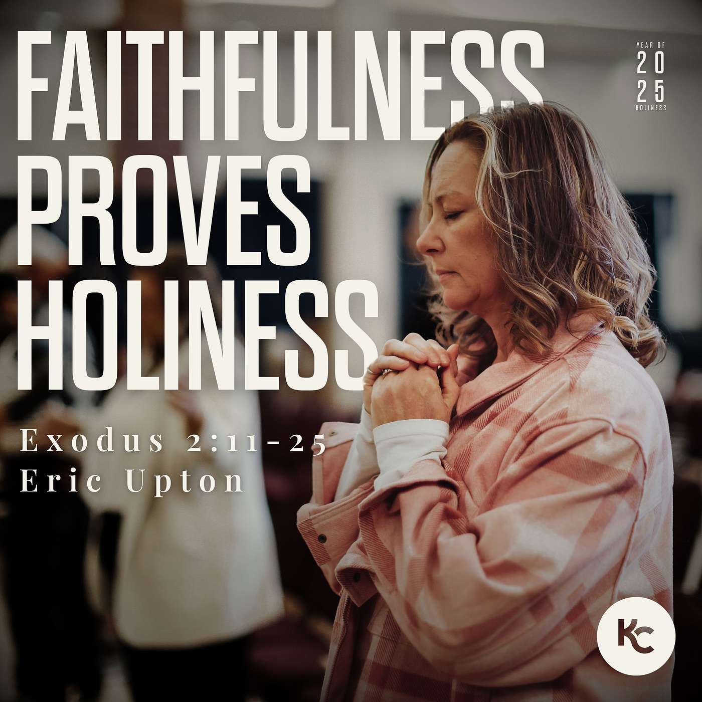 Faithfulness Proves Holiness | Eric Upton | The Year of Holiness episode artwork