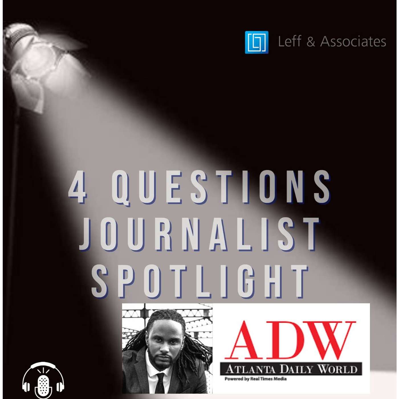 "4 Questions Journalist Spotlight" with AR Shaw, Atlanta Daily World