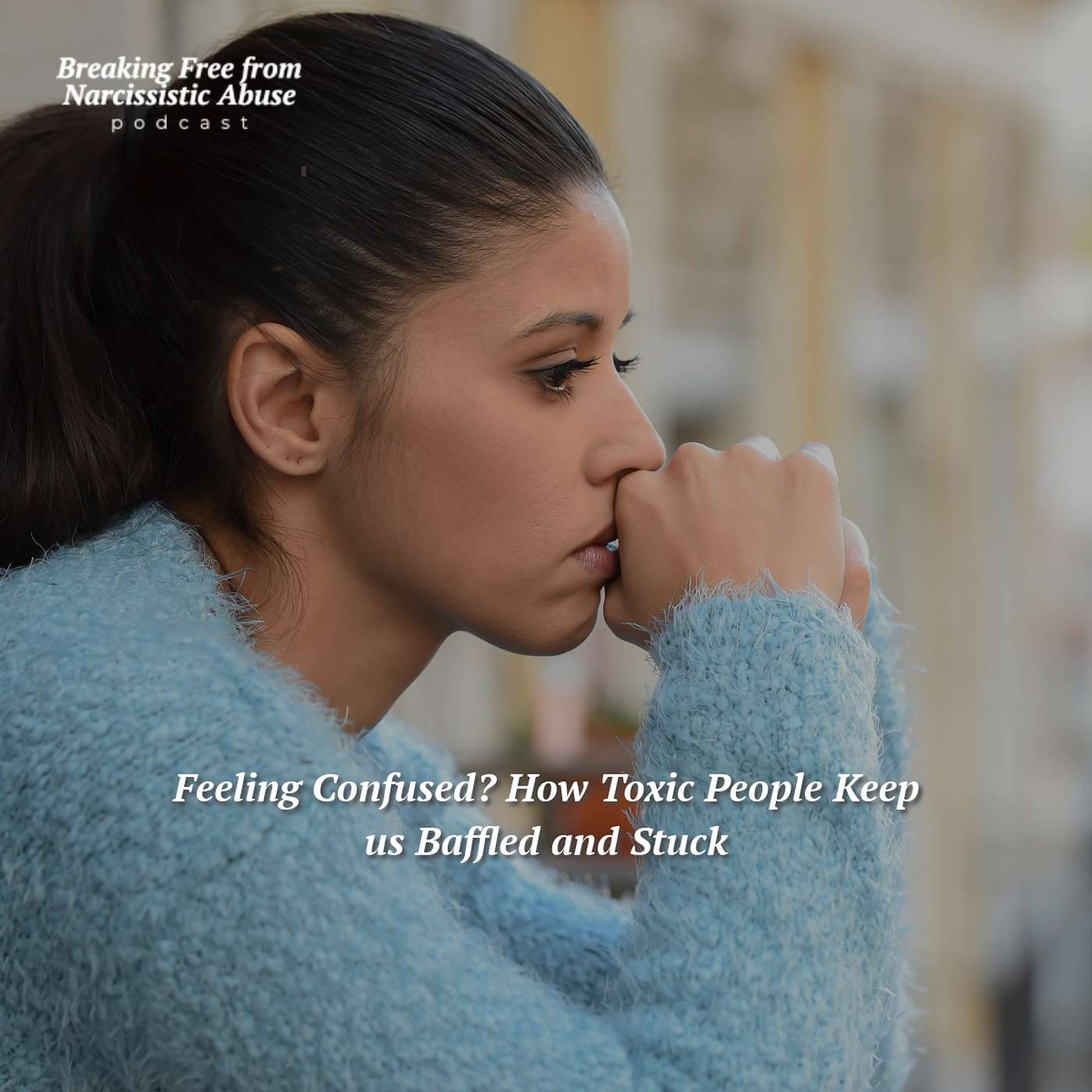 Breaking Free from Narcissistic Abuse