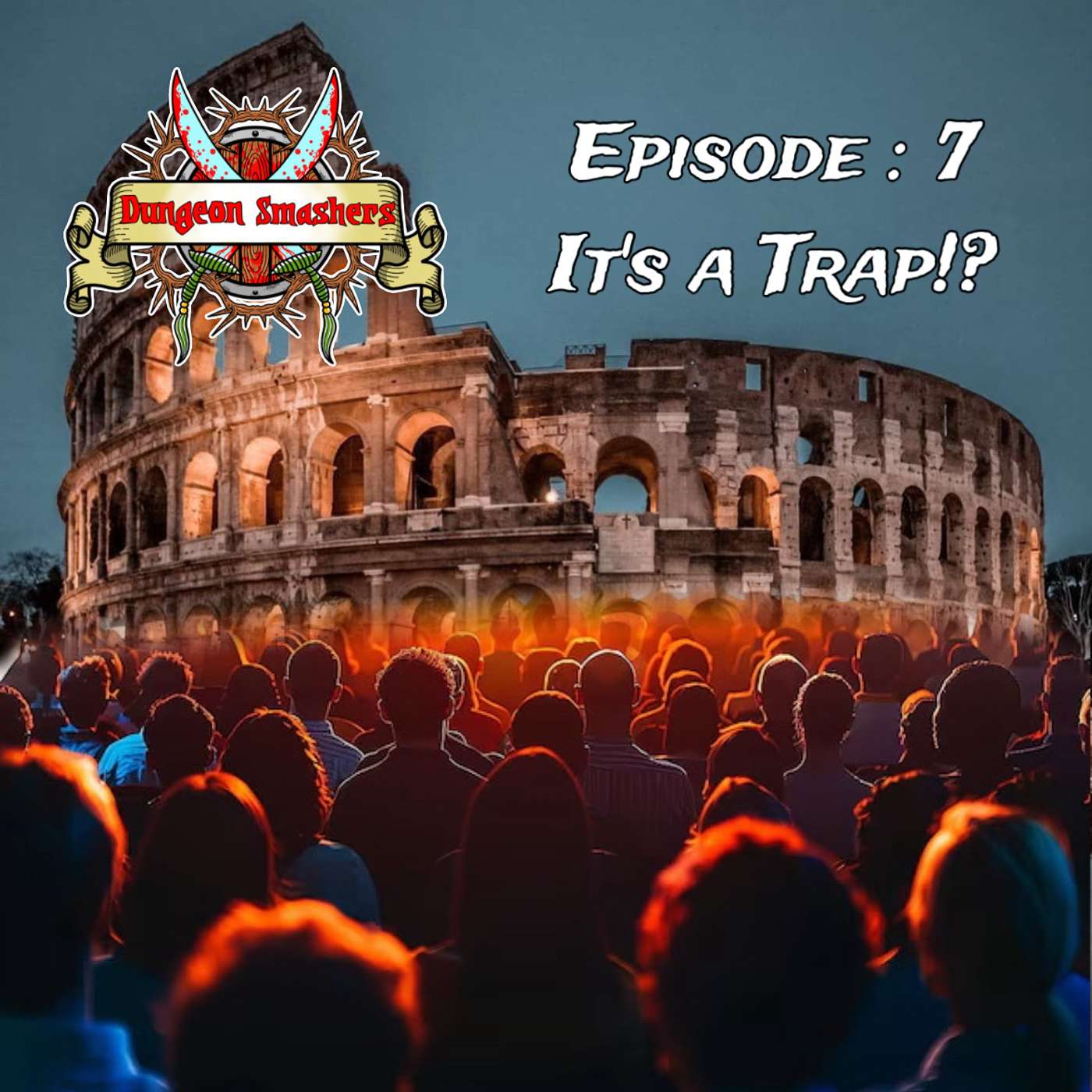 Dungeon Smashers! Ep7: It’s a Trap!?