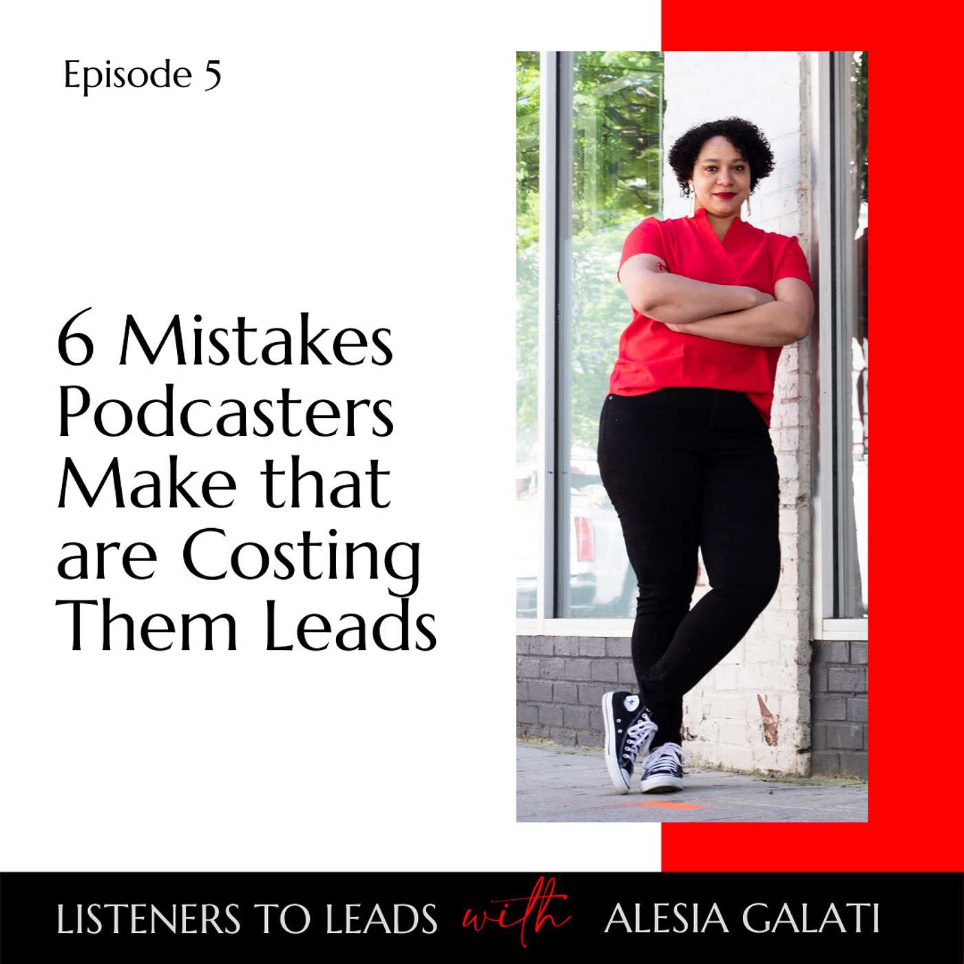 6 Mistakes Podcasters Make that are Costing Them Leads