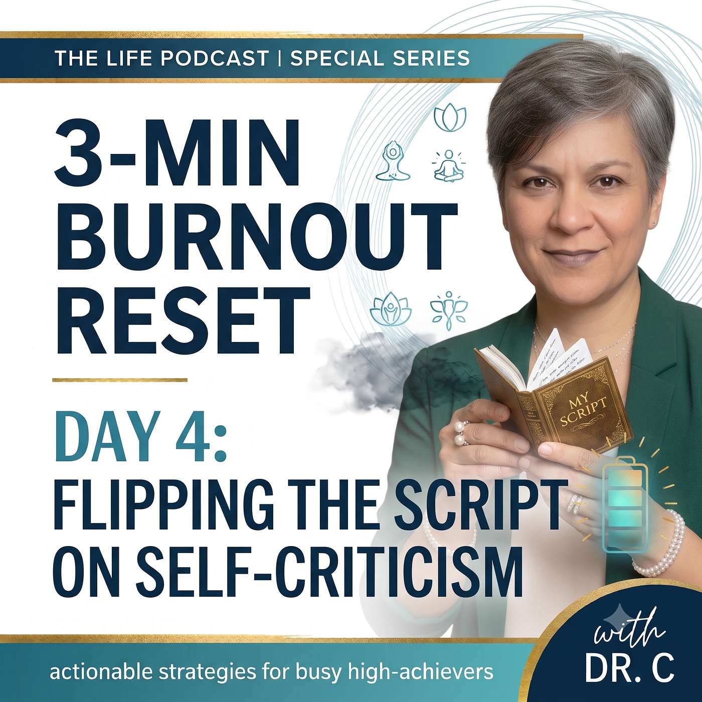 3-Min Burnout Reset: Silence Inner Criticism with the Notice & Pivot Protocol | Day 4 — LIFE Podcast with Dr. C