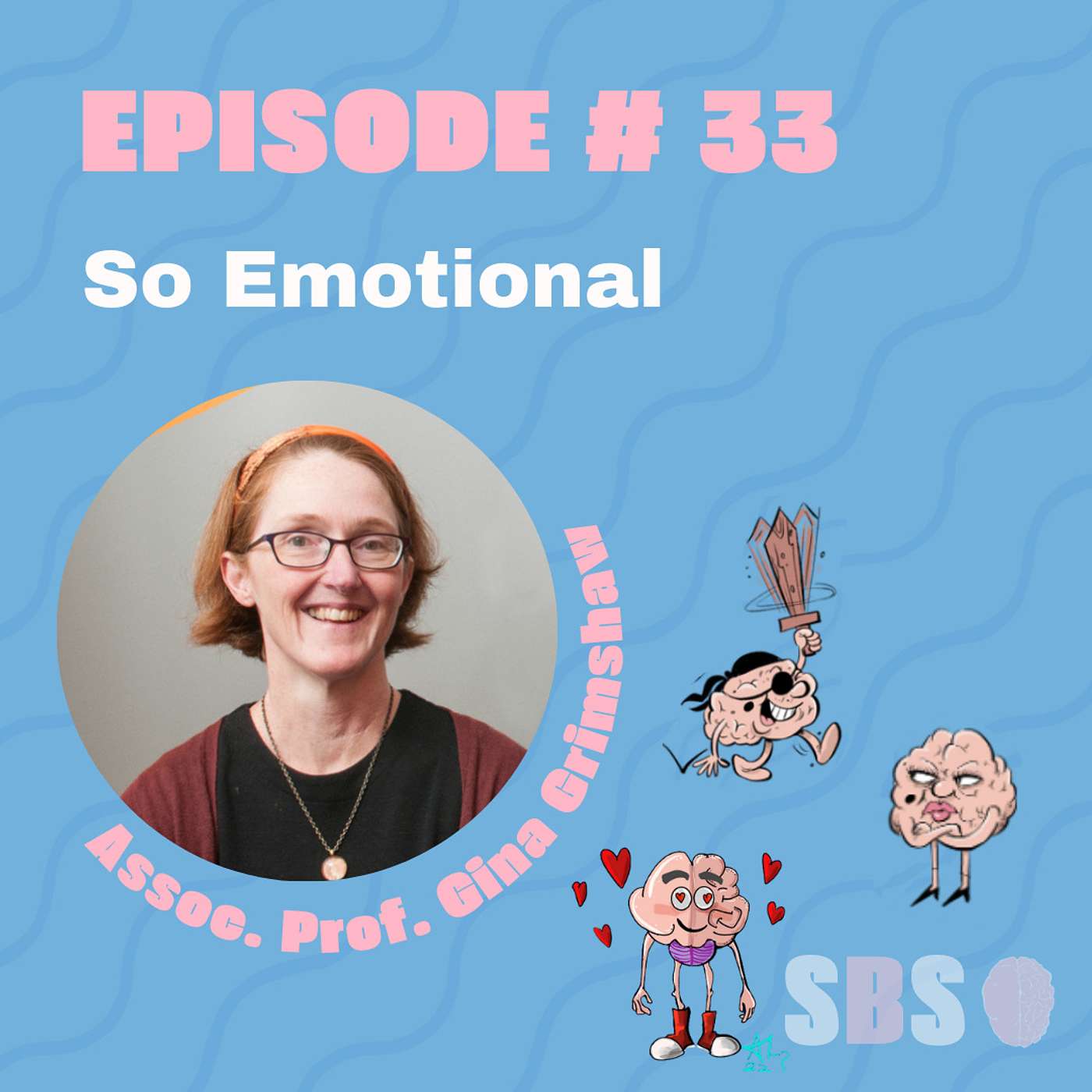 #33. So Emotional - Assoc. Prof. Gina Grimshaw