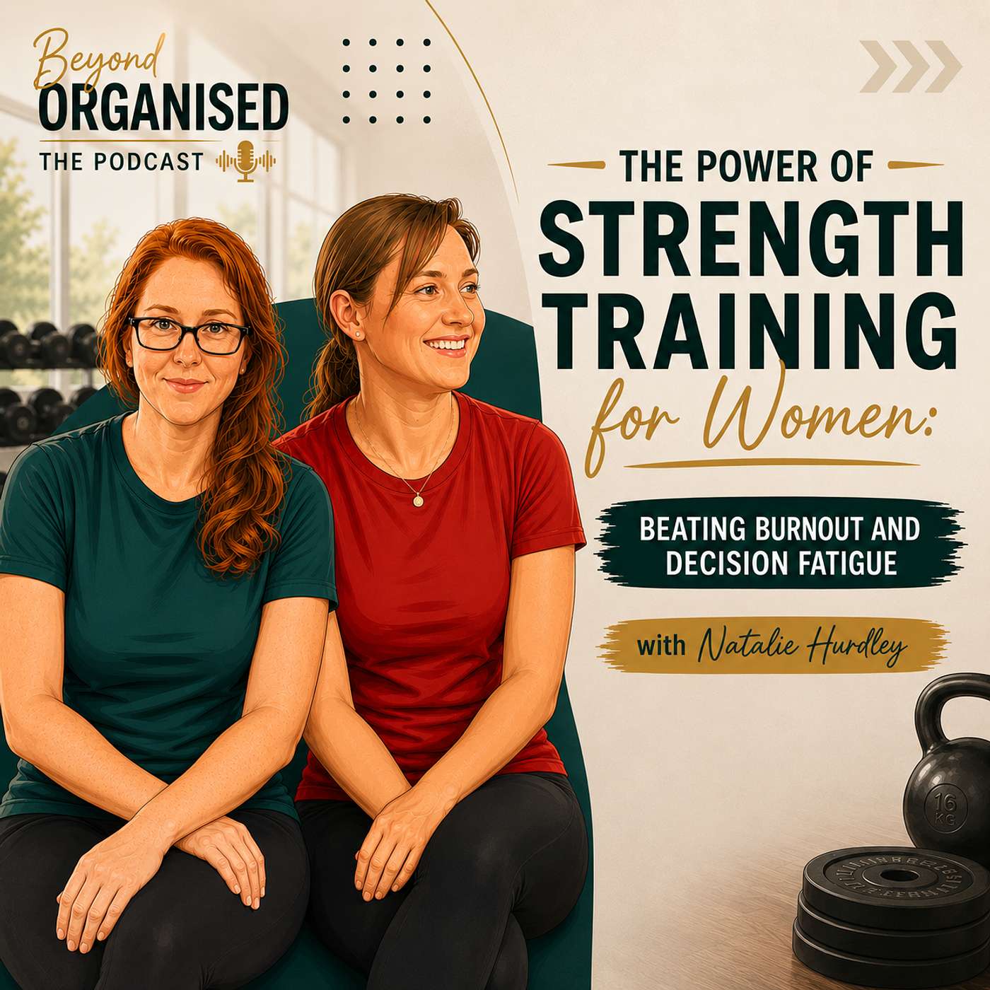 The Power of Strength Training for Women: Beating Burnout and Decision Fatigue with Natalie Hurdley episode artwork