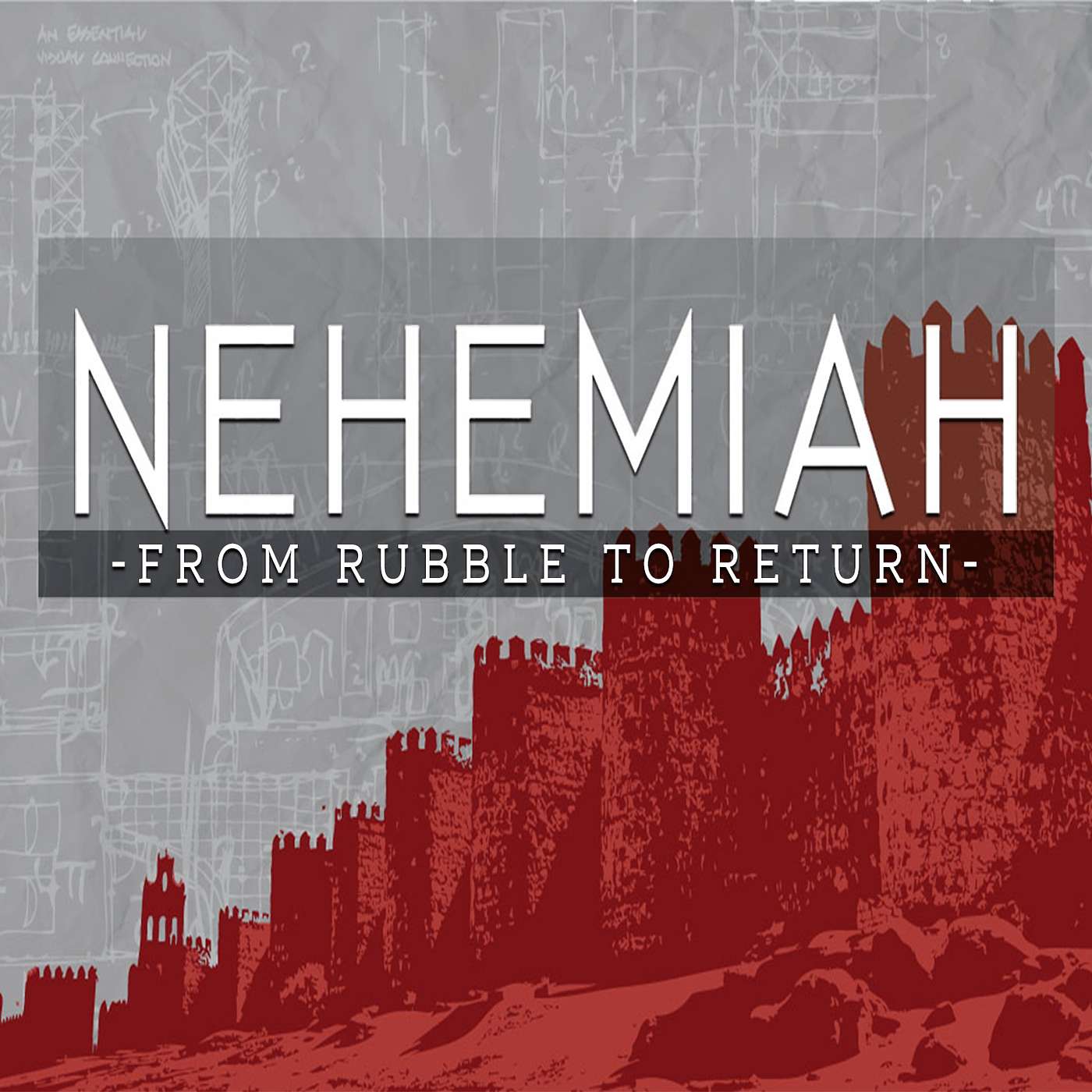 Nehemiah: From Rubble to Return-Week 2