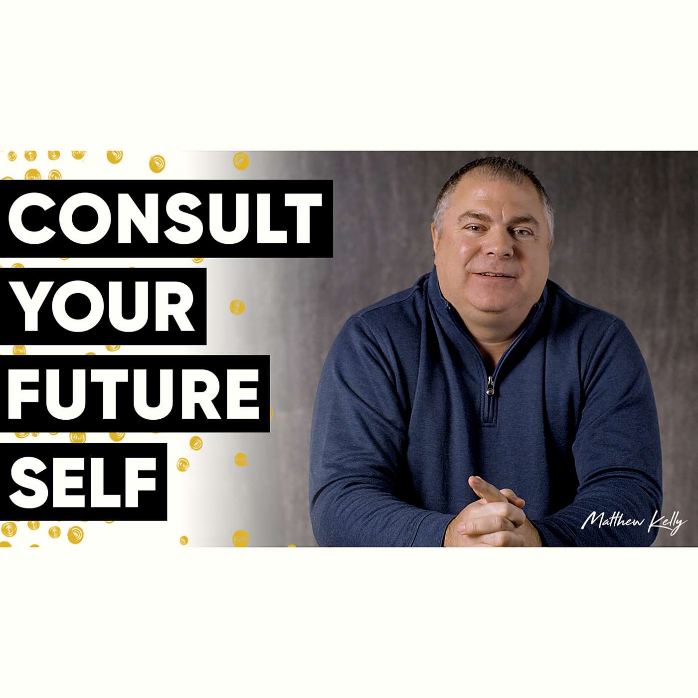 Consult Your Future Self - Holy Moments Quote of the Day - Matthew Kelly