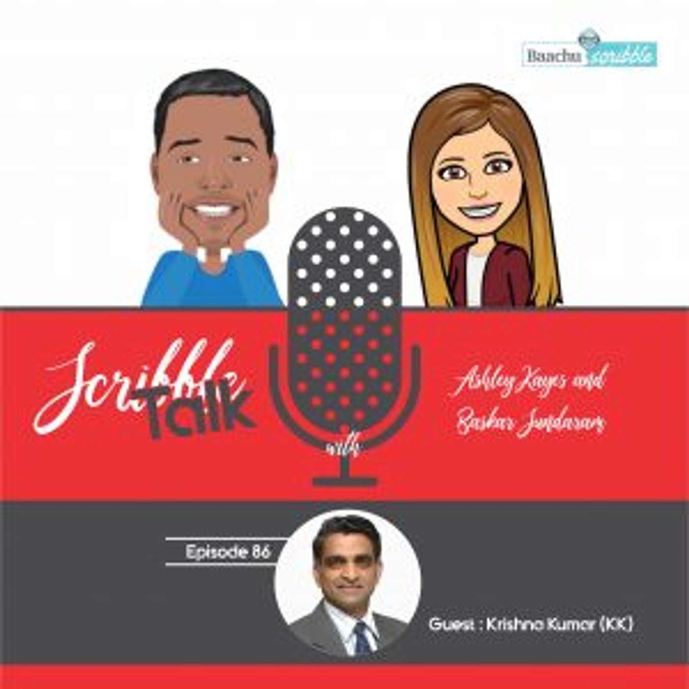 Scribble Talk EPISODE 87 - Krishna Kumar (KK)  (30+ years Career, Political Interest, APMP India Board Member, contributing author to APMP’s Body of Knowledge (BOK) and APMP Journal)
