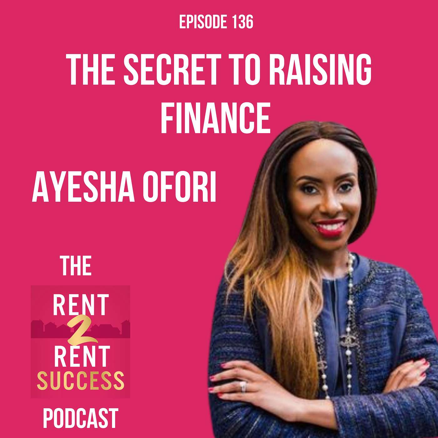The Secret to Raising Finance with Private Finance Legend Ayesha Ofori episode artwork