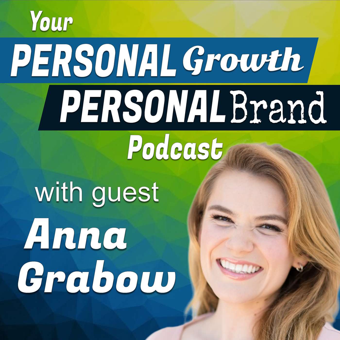 Your Personal Growth, Personal Brand Podcast