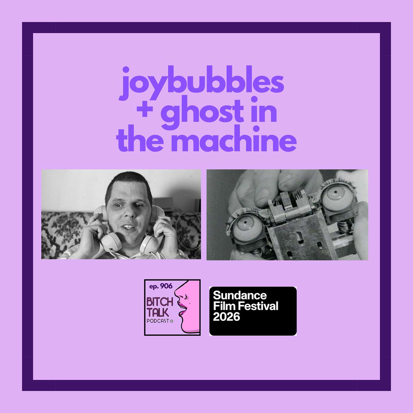 Sundance 2026 - Joybubbles and Ghost in the Machine