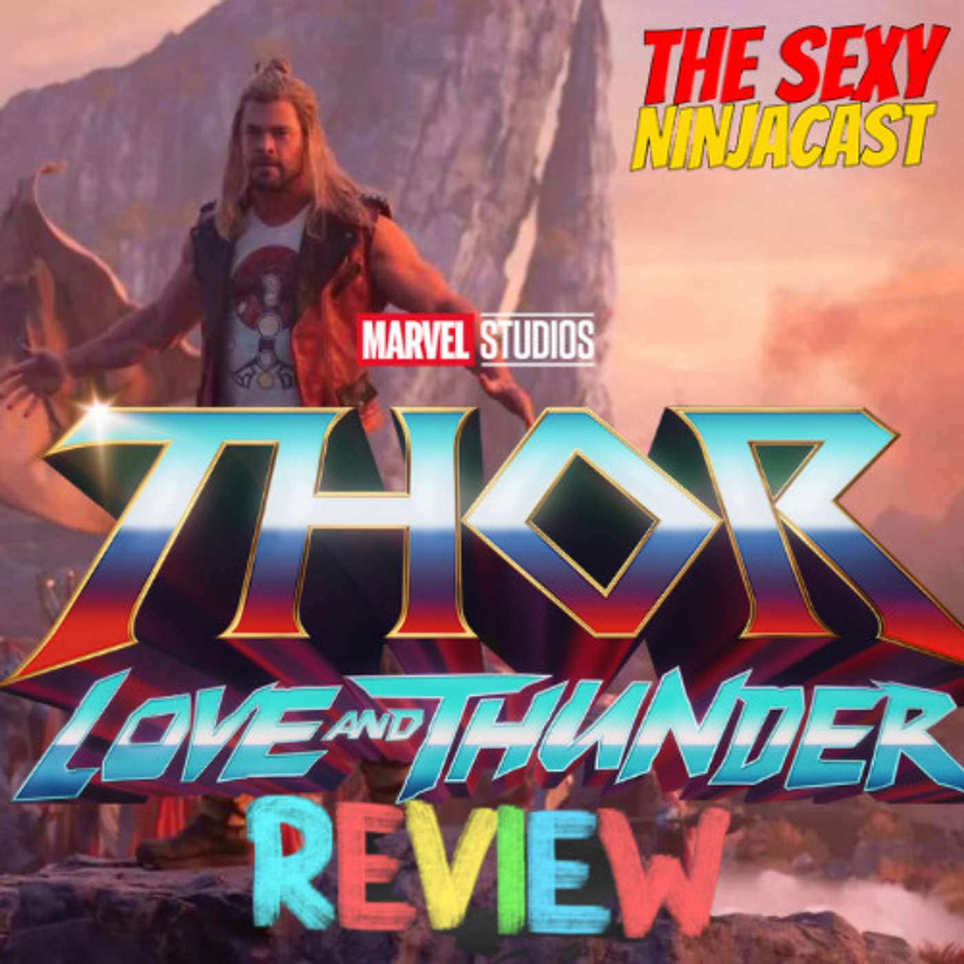 THE SEXY NINJACAST: Thor: Love and Thunder (Review) episode artwork