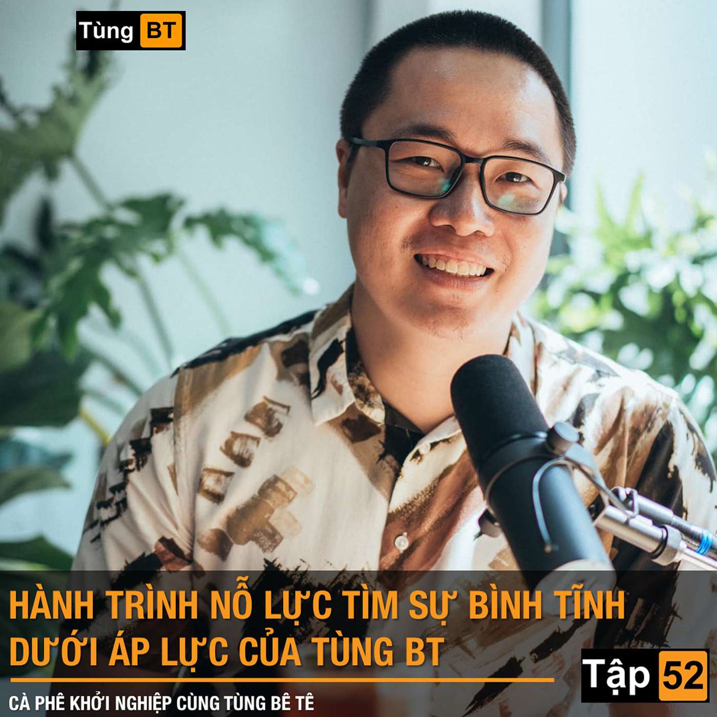 # - 52 Hành trình nỗ lực tìm sự bình tĩnh dưới áp lực của Tùng BT episode artwork