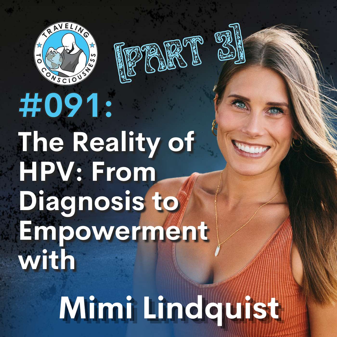 Odyssey #091: Mimi Lindquist - Part 3: The Reality of HPV: From Diagnosis to Empowerment | Ep 213
