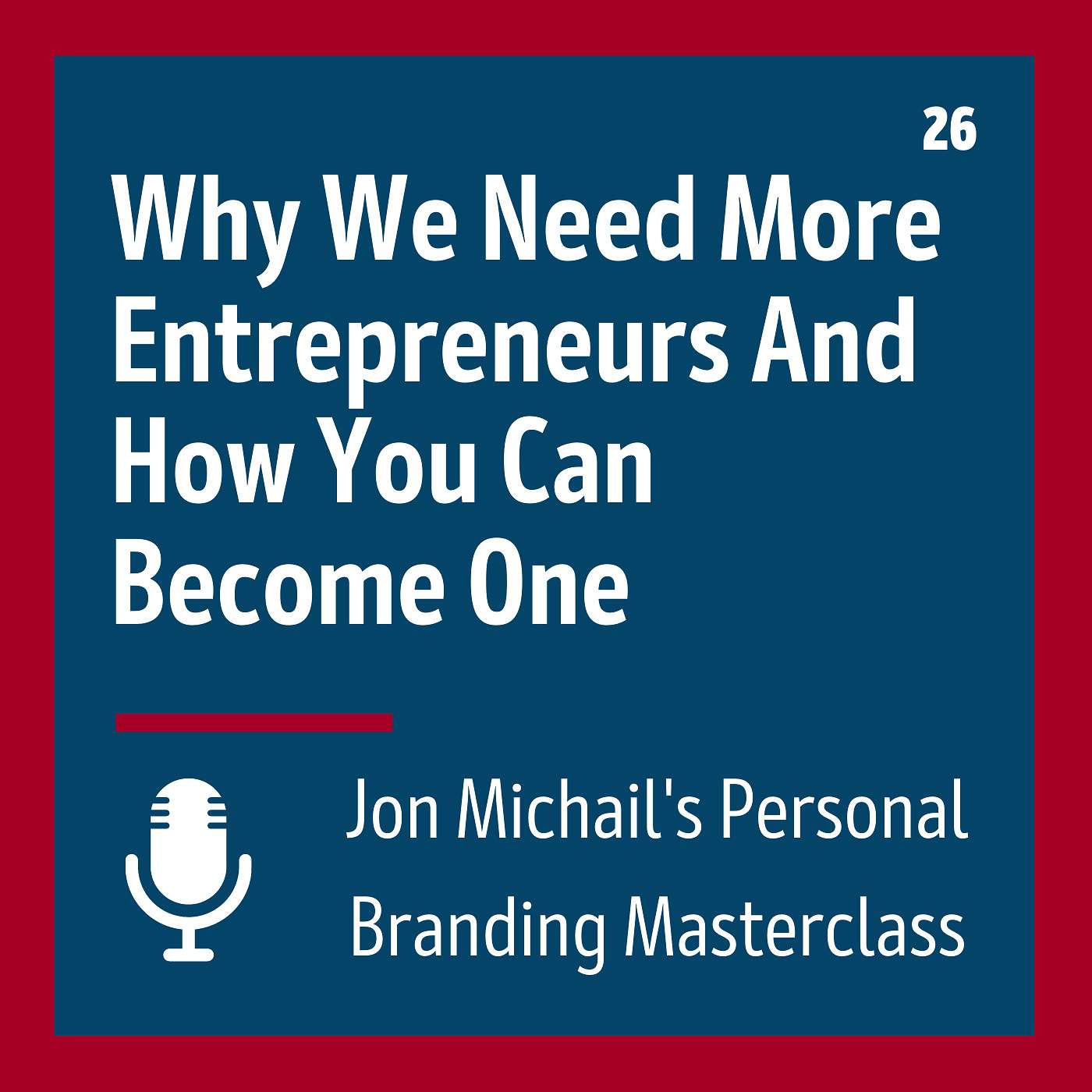 Why We Need More Entrepreneurs And How You Can Become One