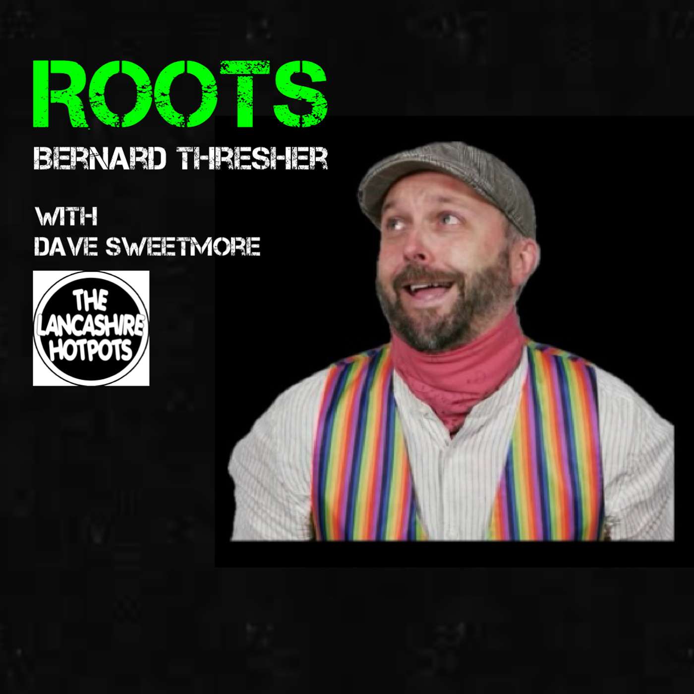 EPISODE FIVE – BERNARD THRESHER (The Lancashire Hotpots)