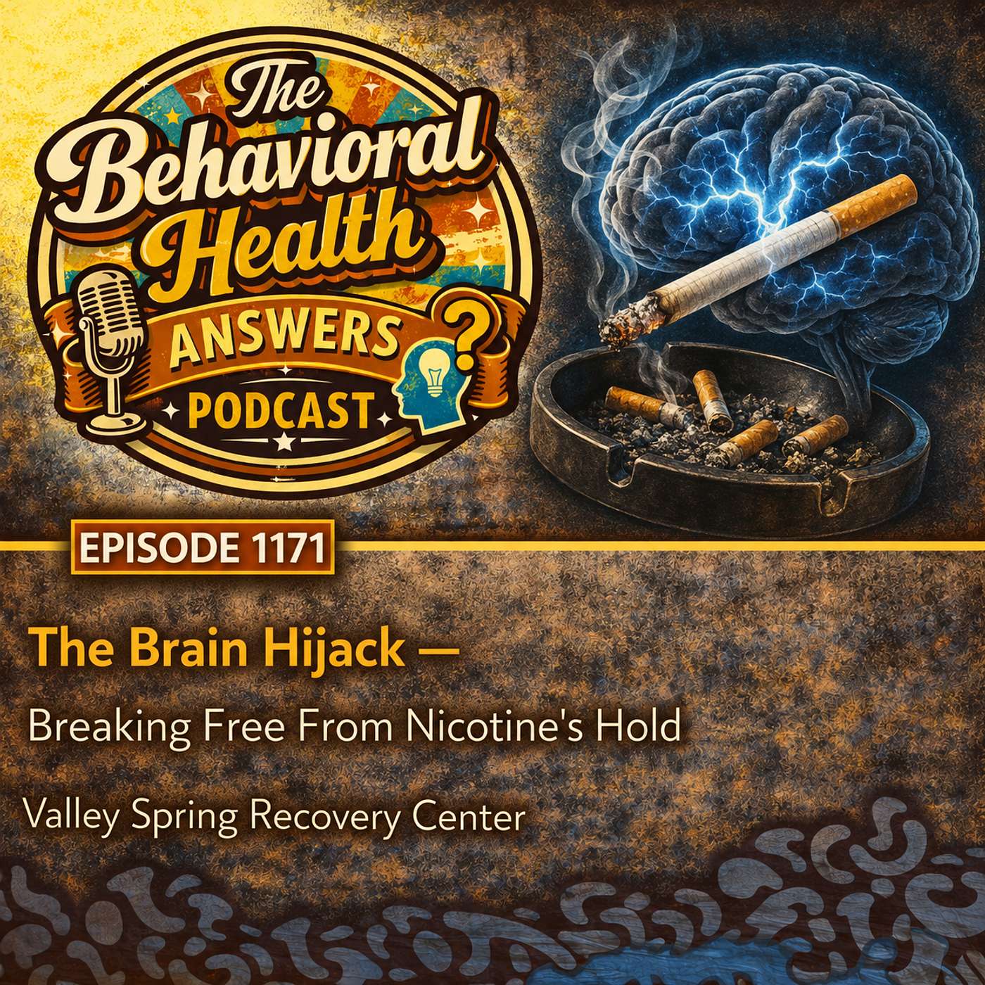 Episode 1171: The Brain Hijack - Breaking Free From Nicotine's Hold | Valley Spring Recovery Center episode artwork