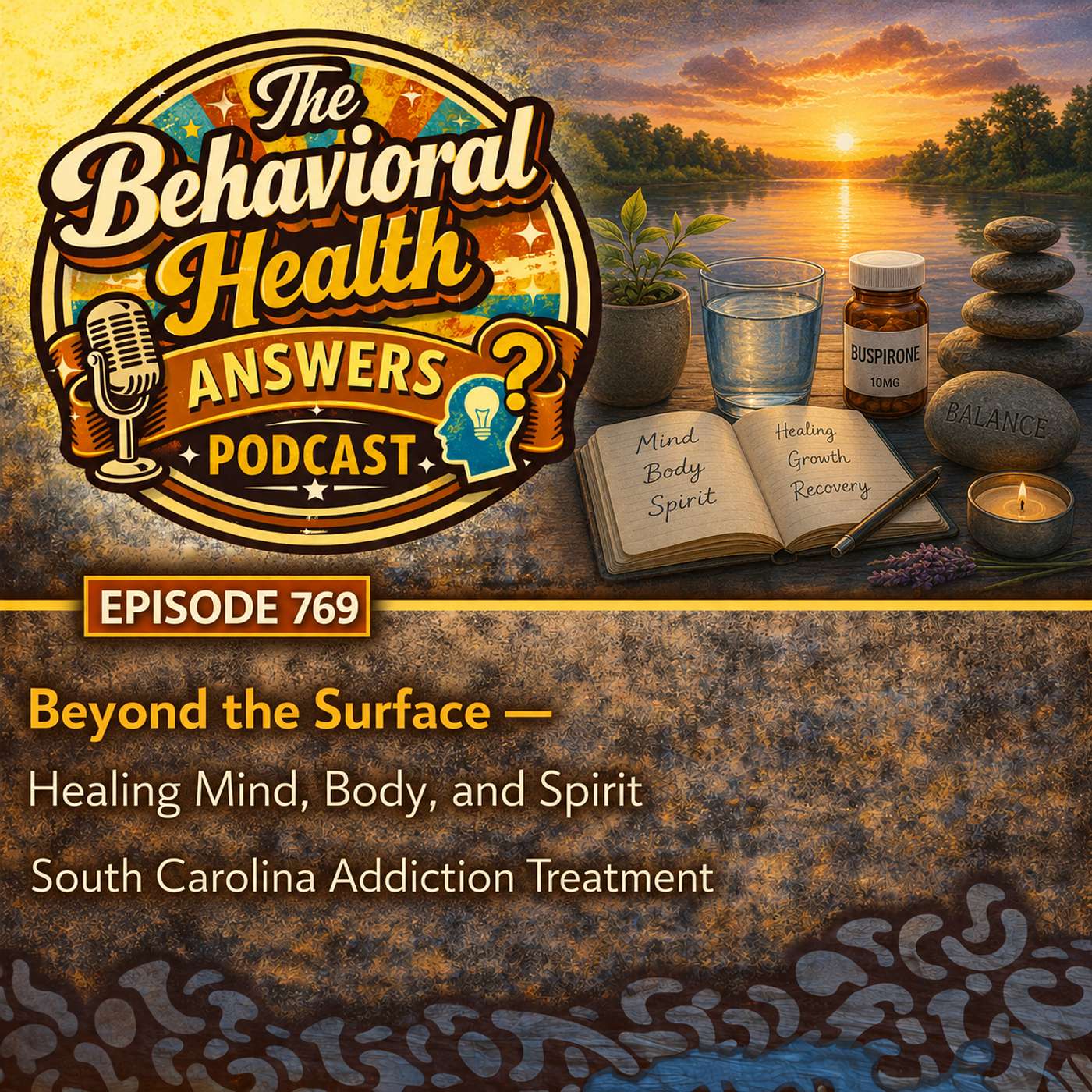 Episode 769: Beyond the Surface - Healing Mind, Body, and Spirit | South Carolina Addiction Treatment episode artwork