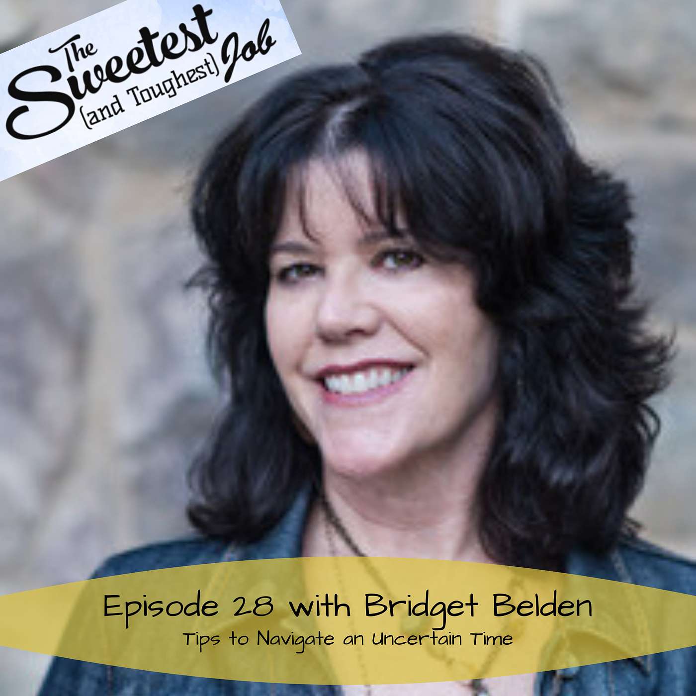 Tips to Navigate Uncertain Times With Bridget Belden