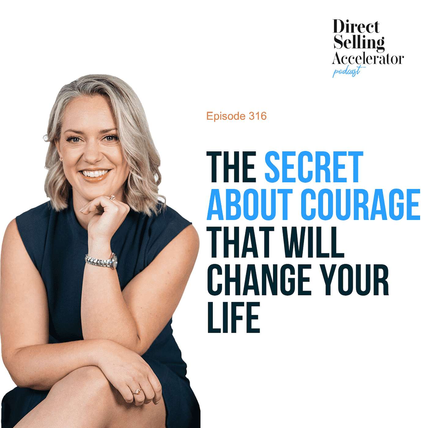 EP 316: The Secret About Courage That Will Change Your Life episode artwork
