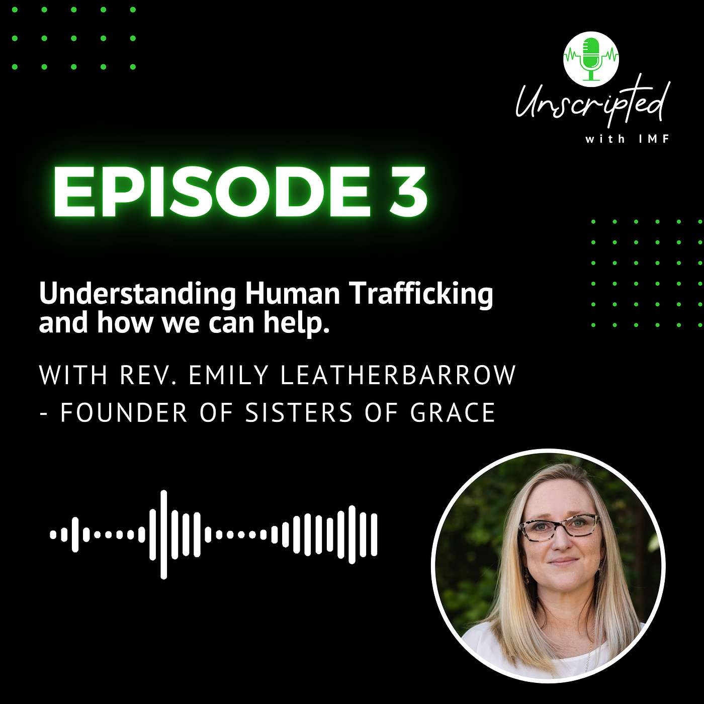Episode 3: Understanding Human Trafficking and how we can help with Rev. Emily Leatherbarrow - Founder of Sister of Grace episode artwork