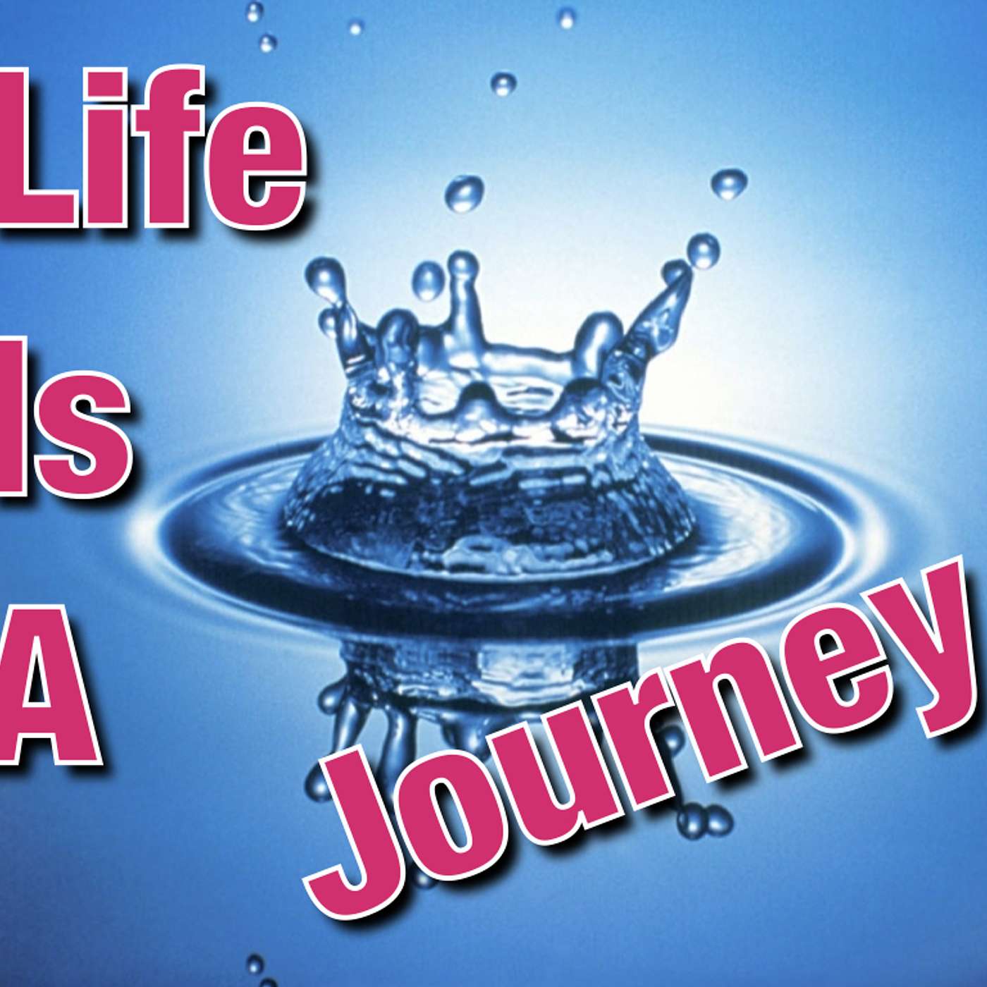 Life Is A Journey