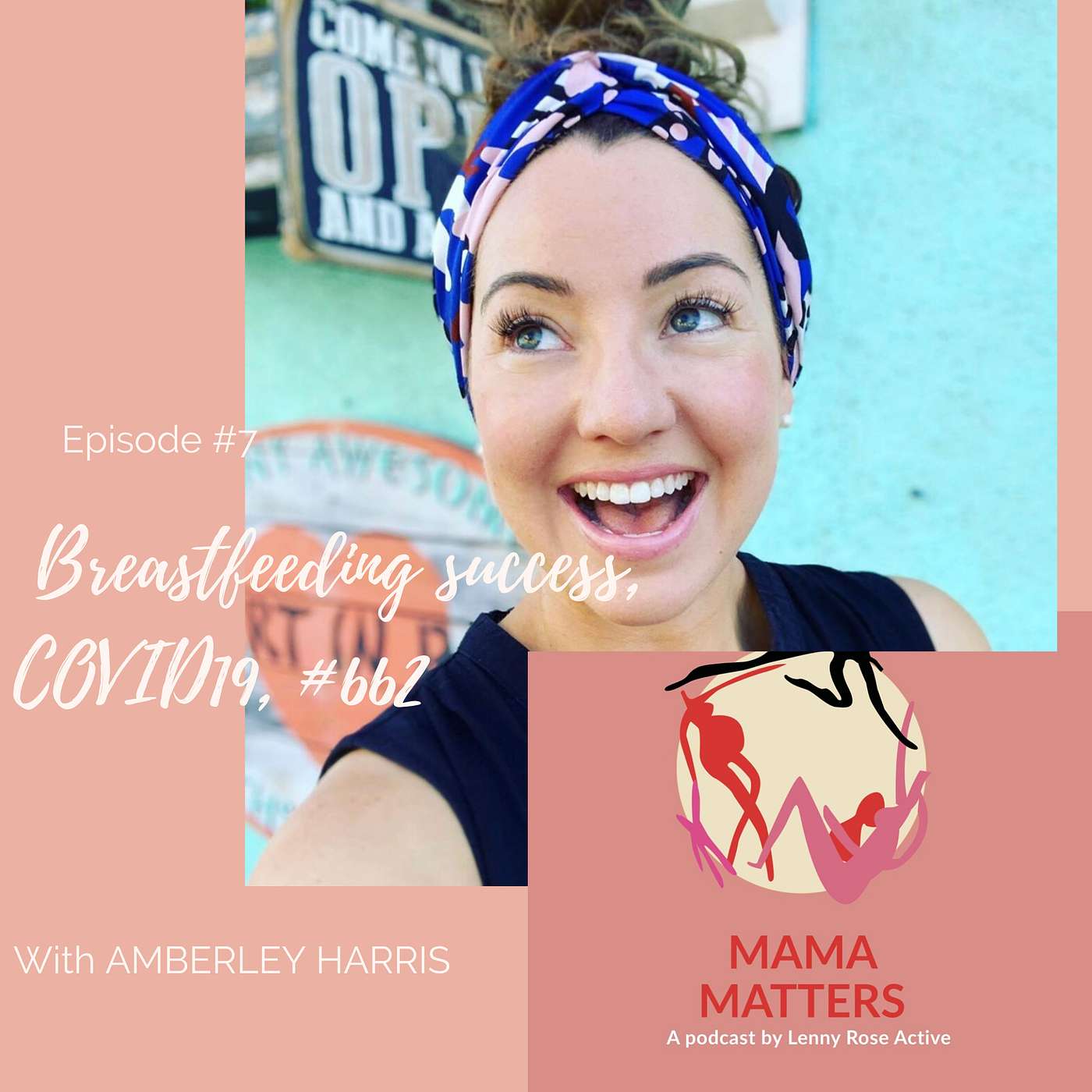 Episode 7: Breastfeeding, COVID19 and setting up for Success