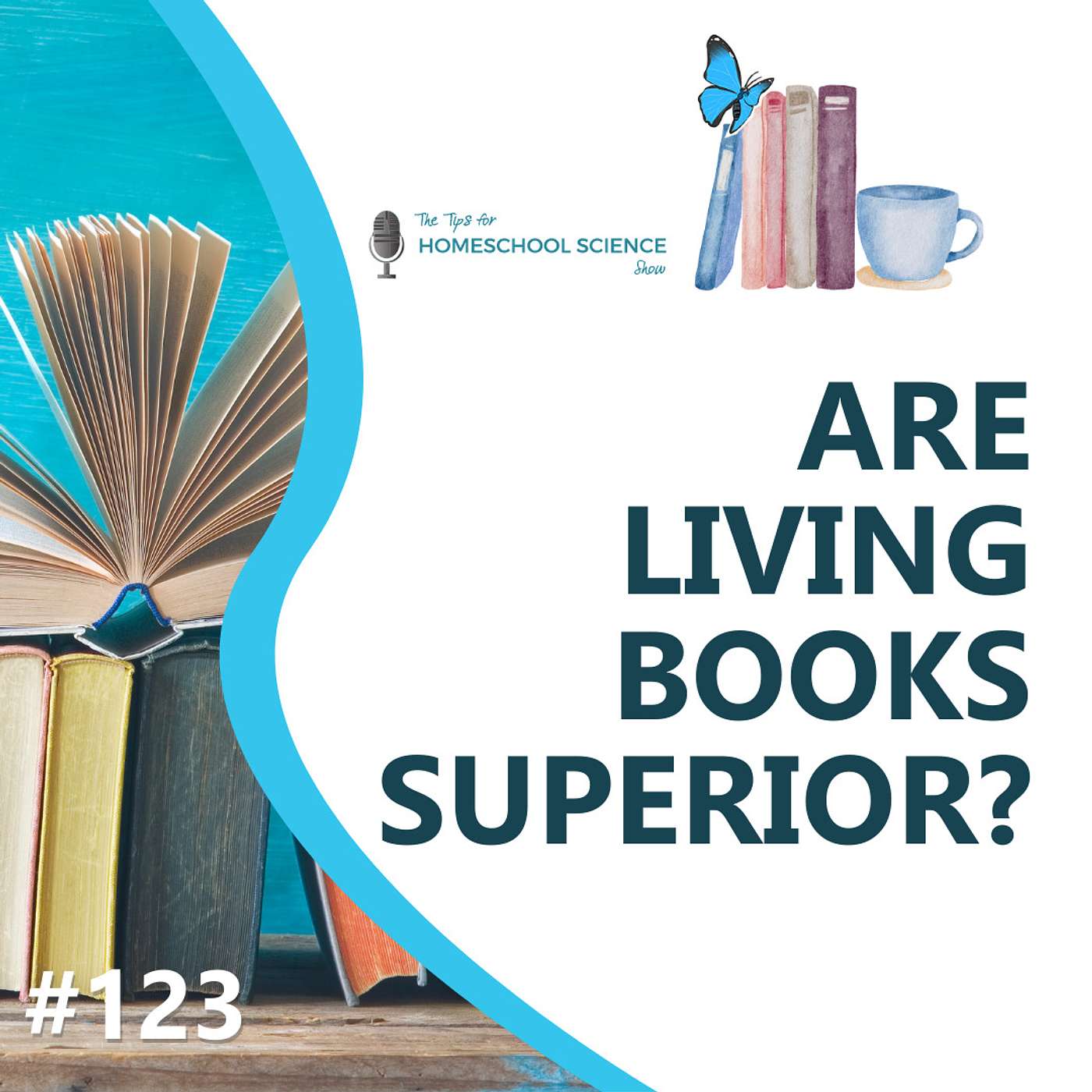 Ep 123 - Are living books the only way to teach homeschool science?