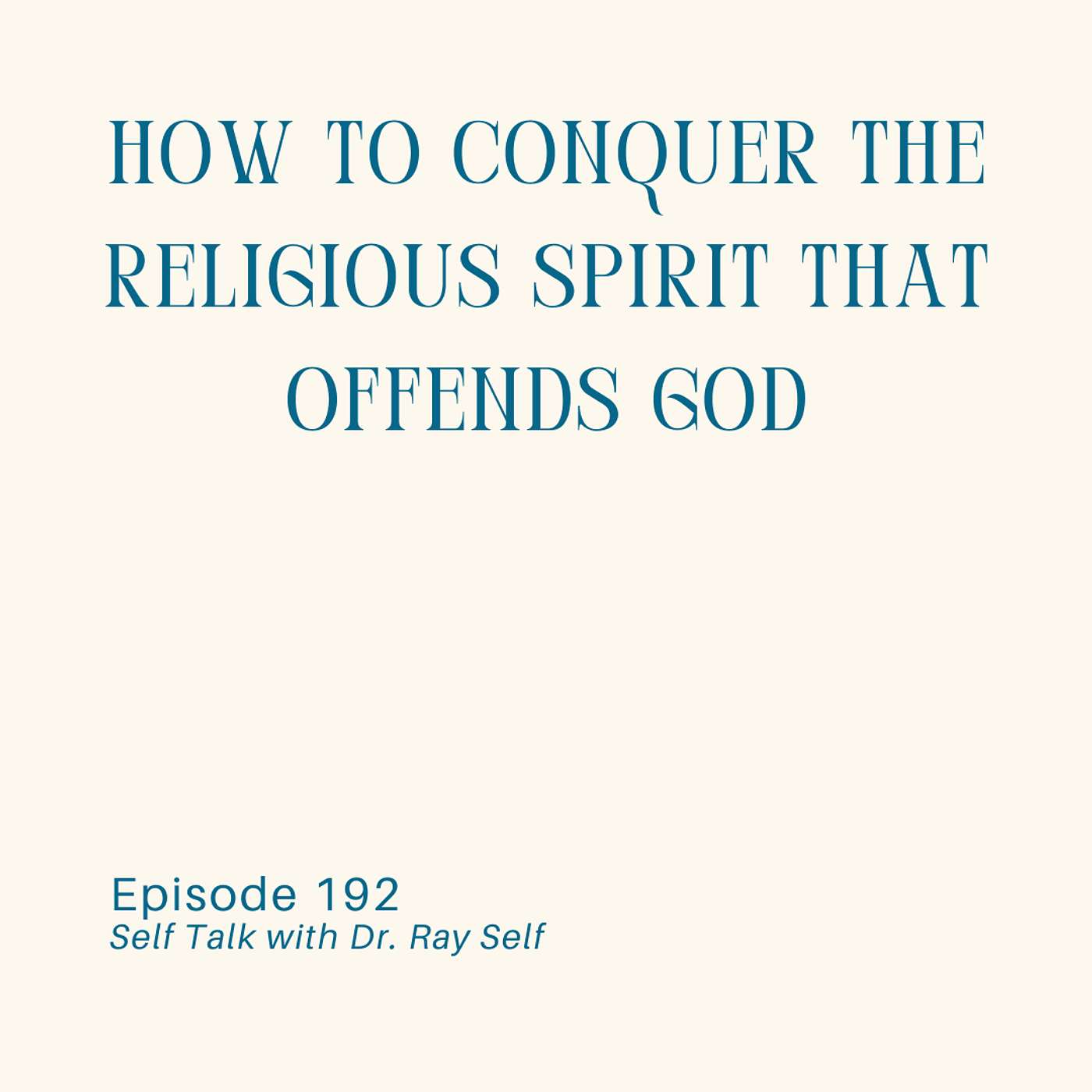 How to Conquer the Religious Spirit that Offends God