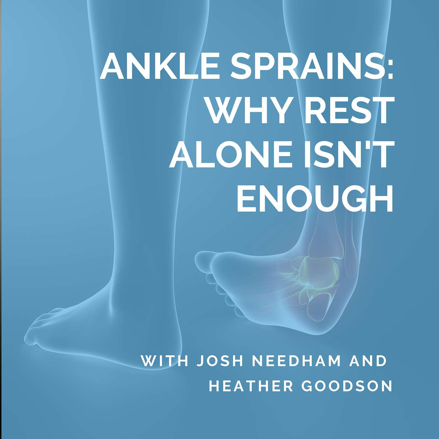 Ankle Sprains: Why Rest Alone Isn't Enough episode artwork