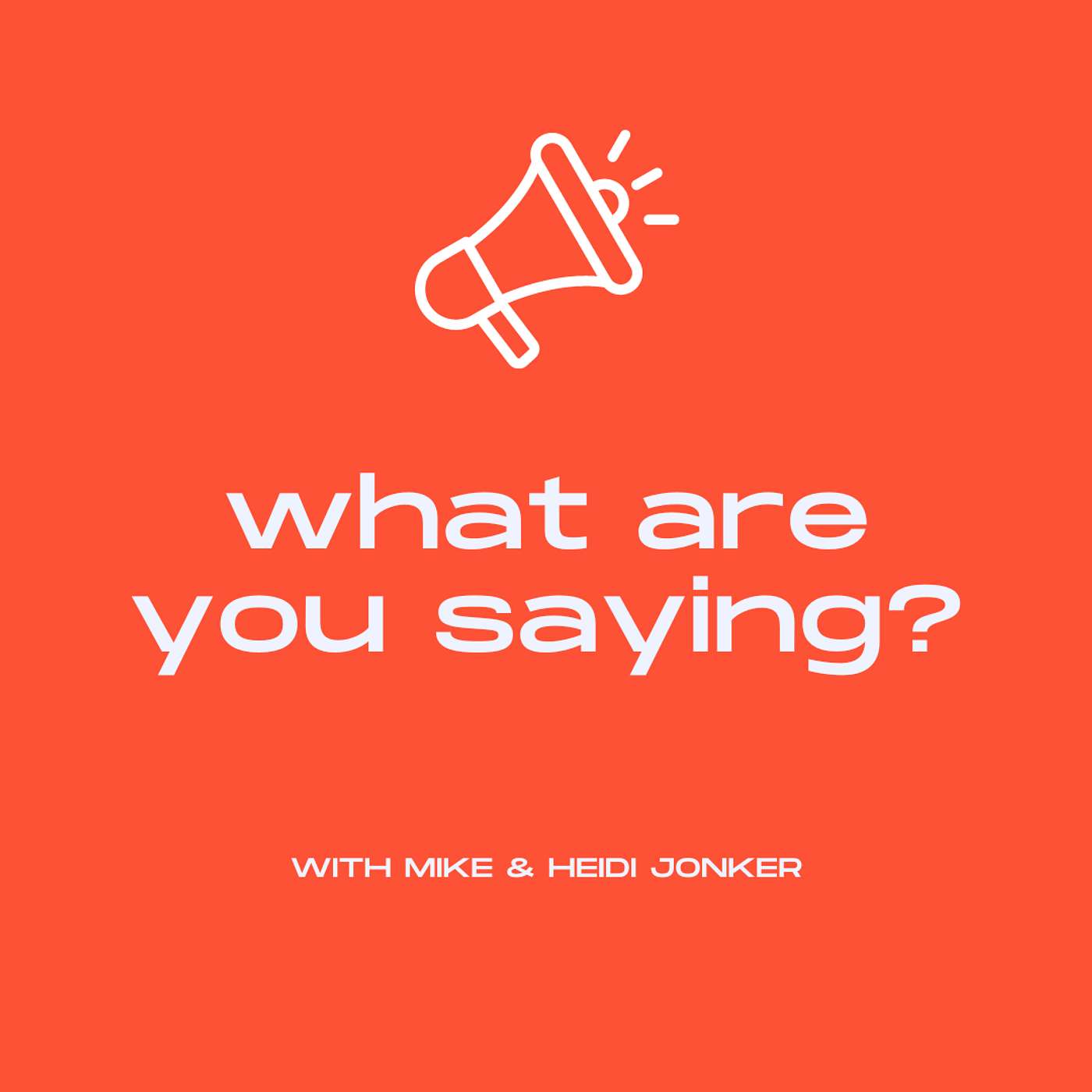 What are You Saying?