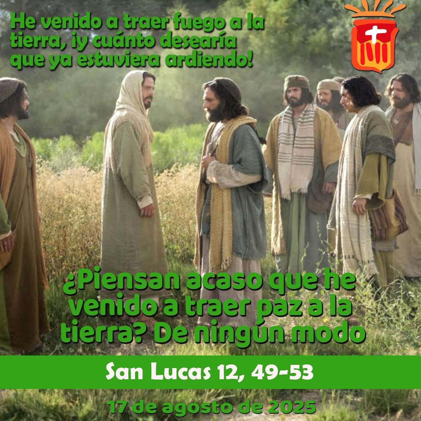 2025-08-17 San Lucas 12, 49-53: Domingo XX Ordinario
