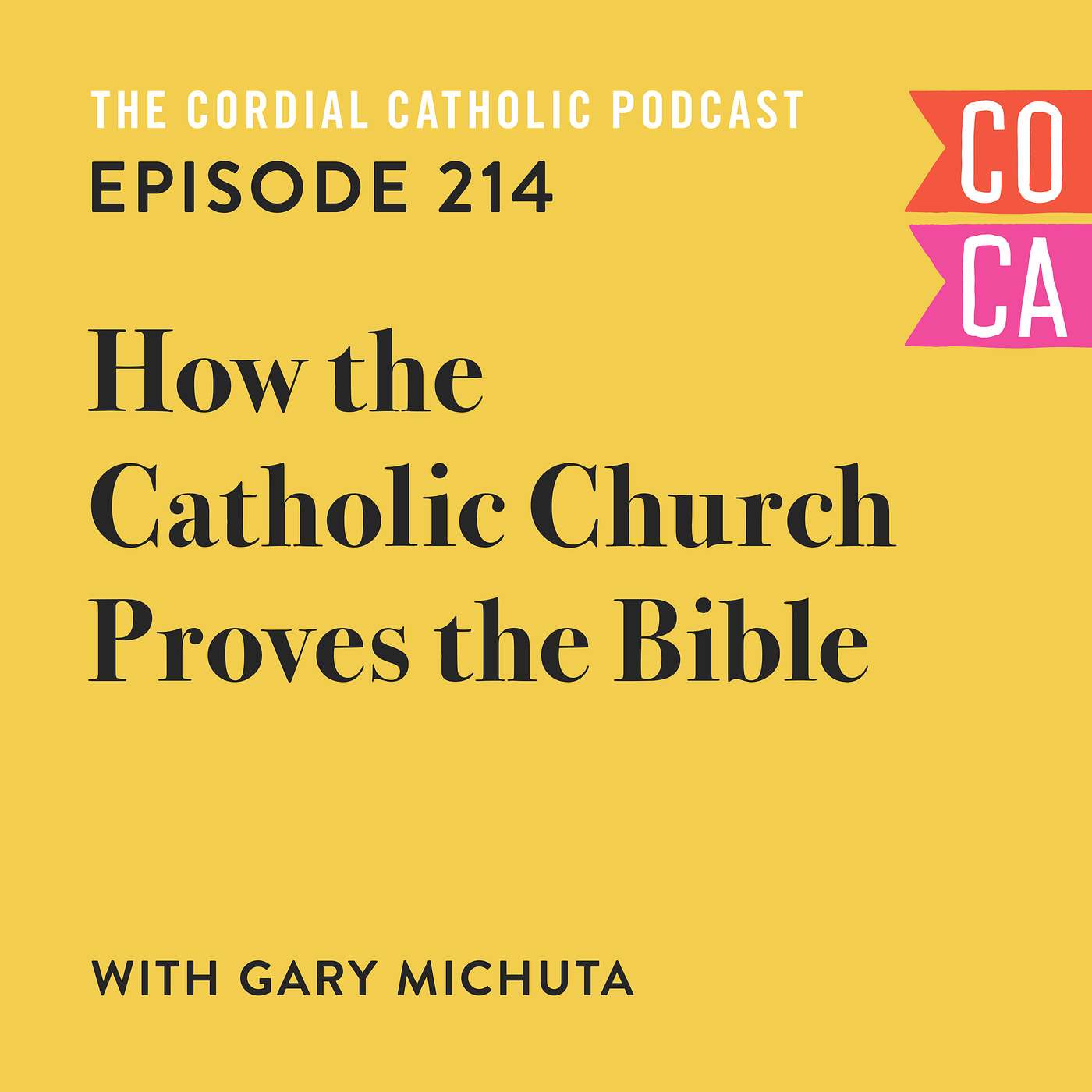 214: How the Catholic Church Proves the Bible (w/ Gary Michuta)