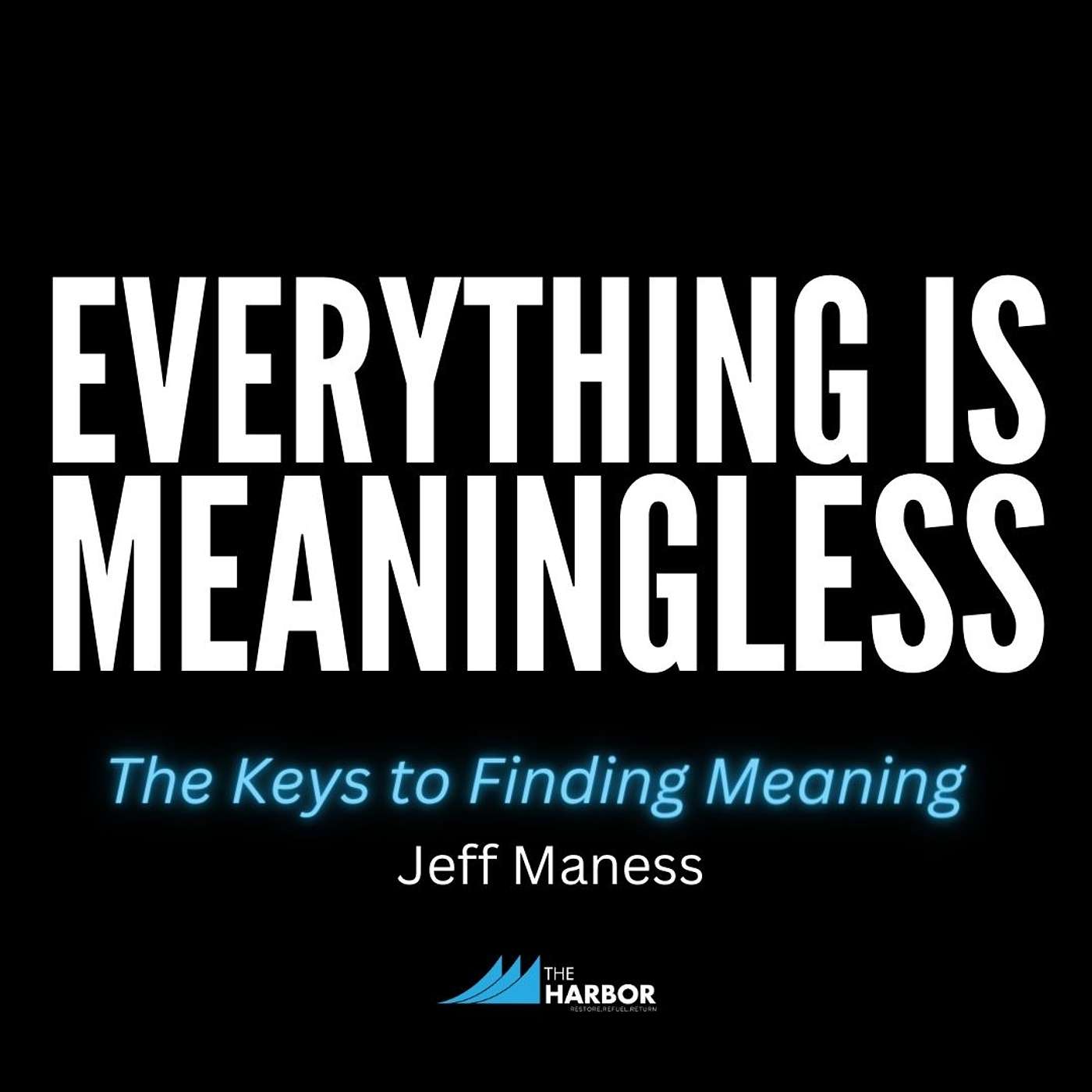 Everything is Meaningless: The Keys to Finding Meaning