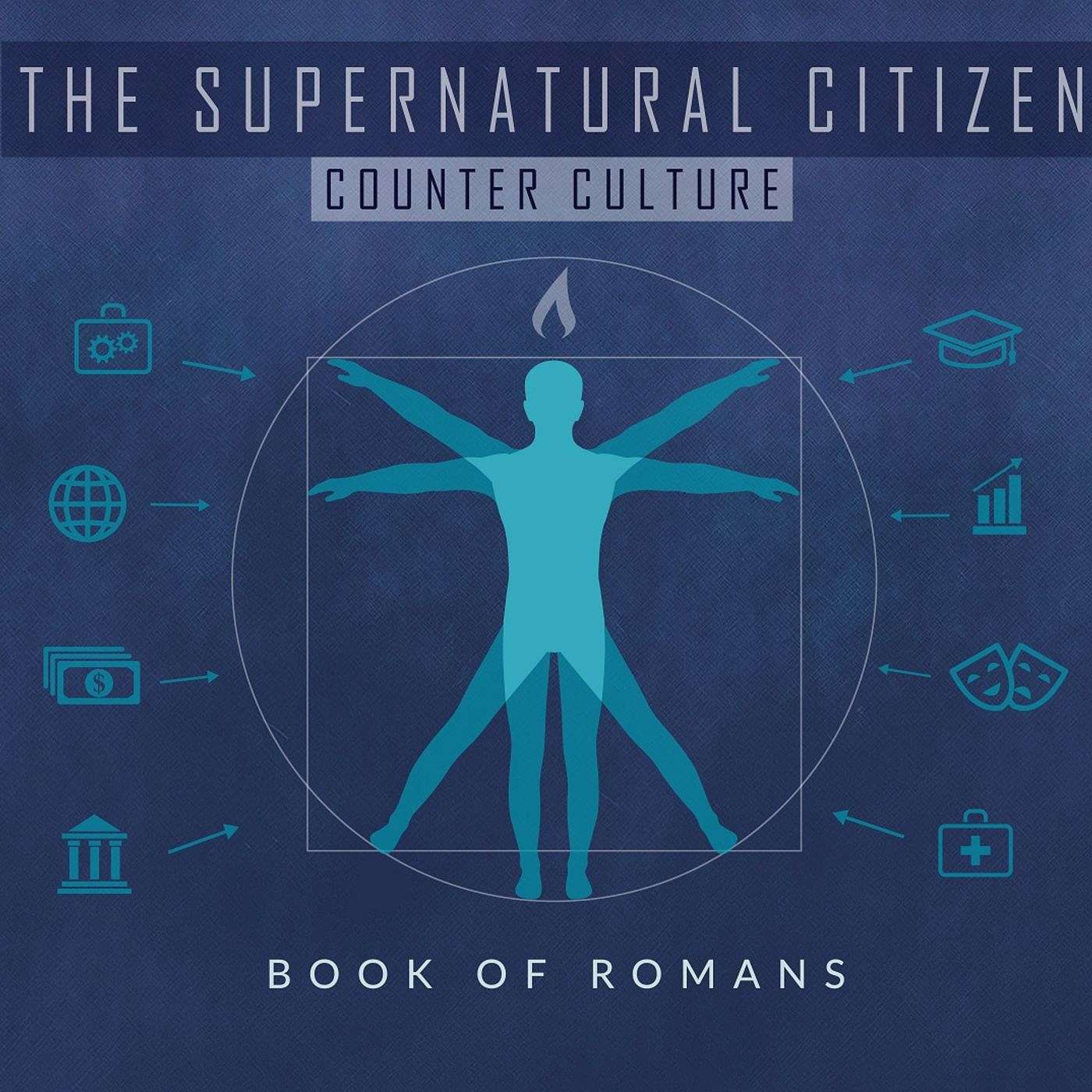 Romans 13:8-14 | The Supernatural Citizen | Part 2