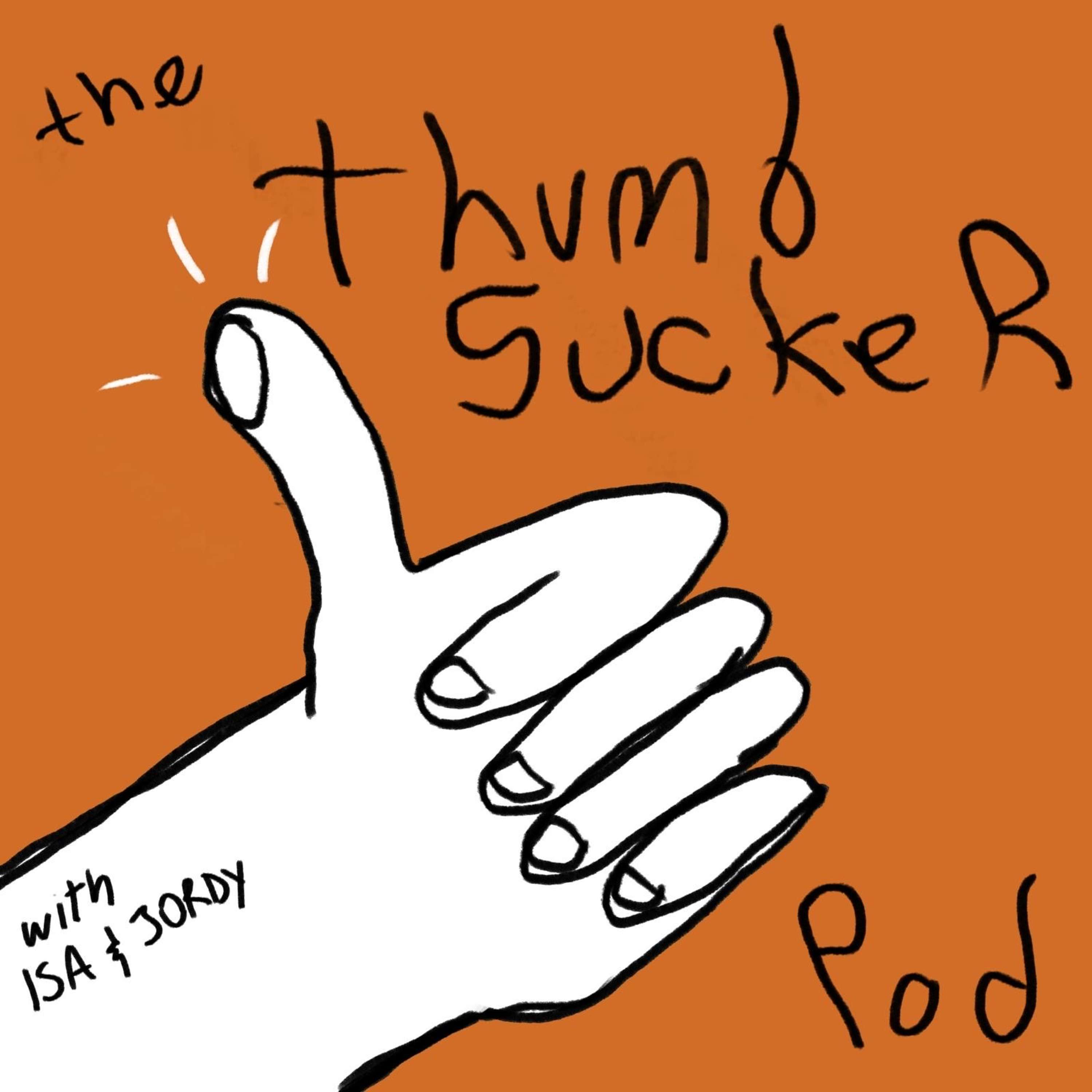 The Thumbsucker Podcast podcast artwork