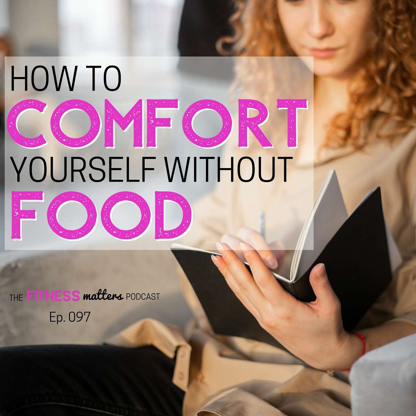 How to COMFORT Yourself without FOOD episode artwork