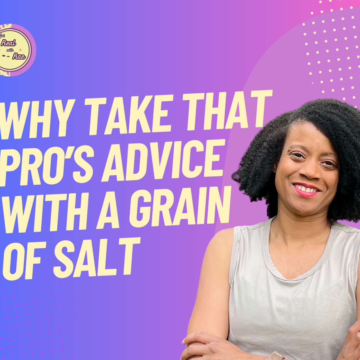 Get Real Rae... Real Business & Life Advice