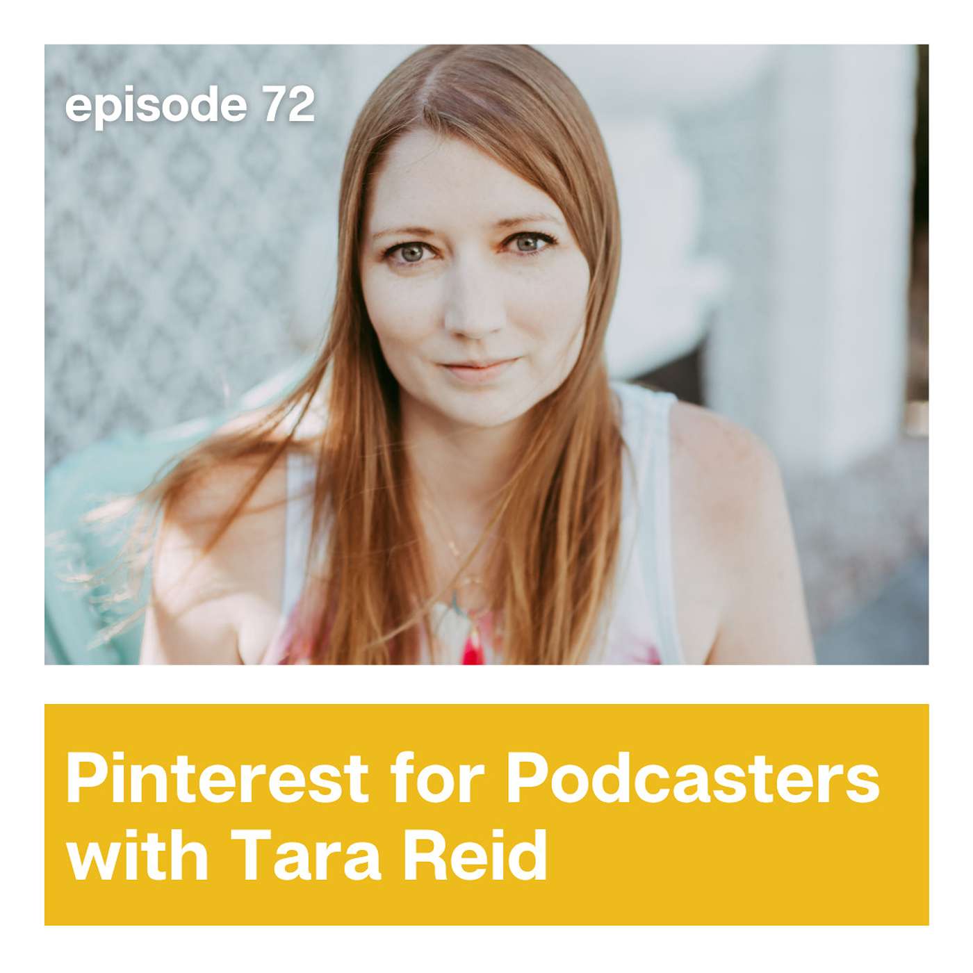 Pinterest for Podcasters with Tara Reid